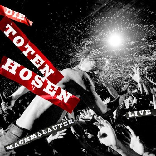 Machmalauter: Die Toten Hosen - Live!