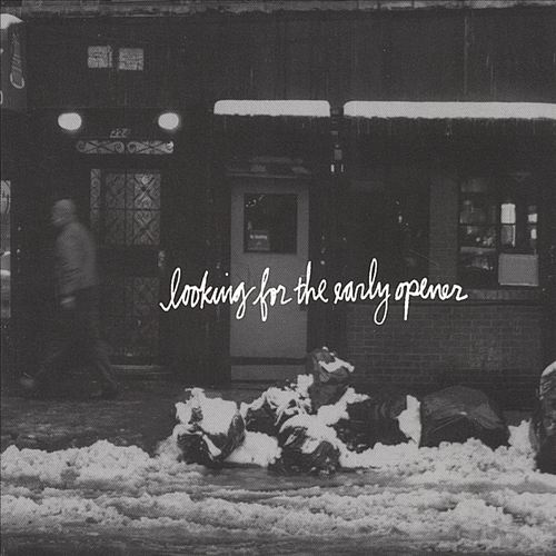 Looking for the Early Opener