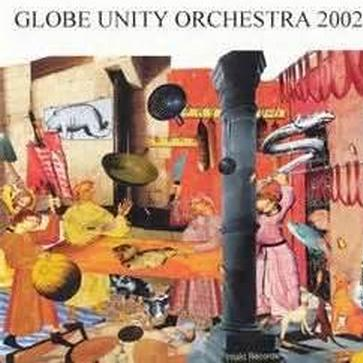 Globe Unity Orchestra 2002 [live]