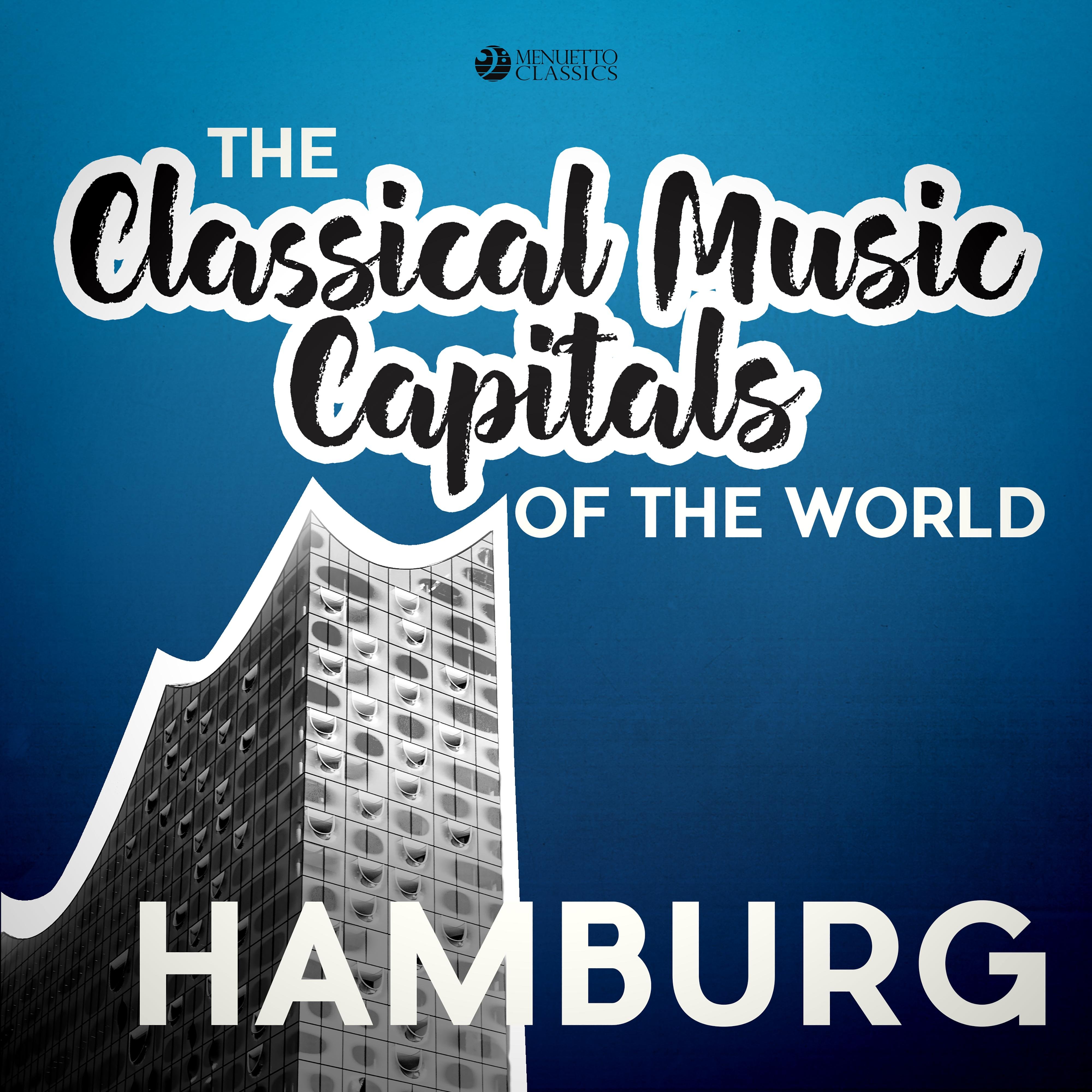Classical Music Capitals of the World: Hamburg