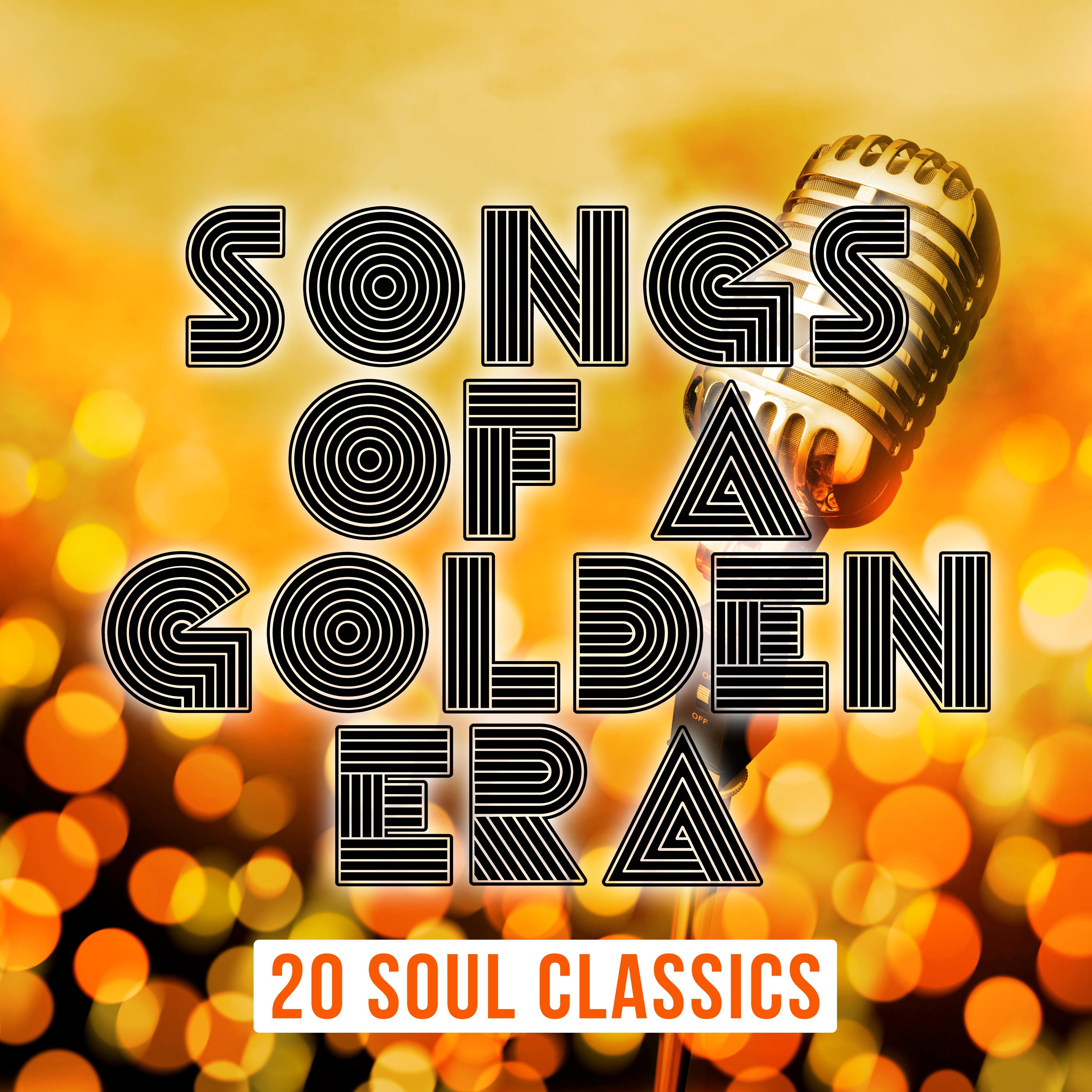 Songs of a Golden Era - 20 Soul Classics