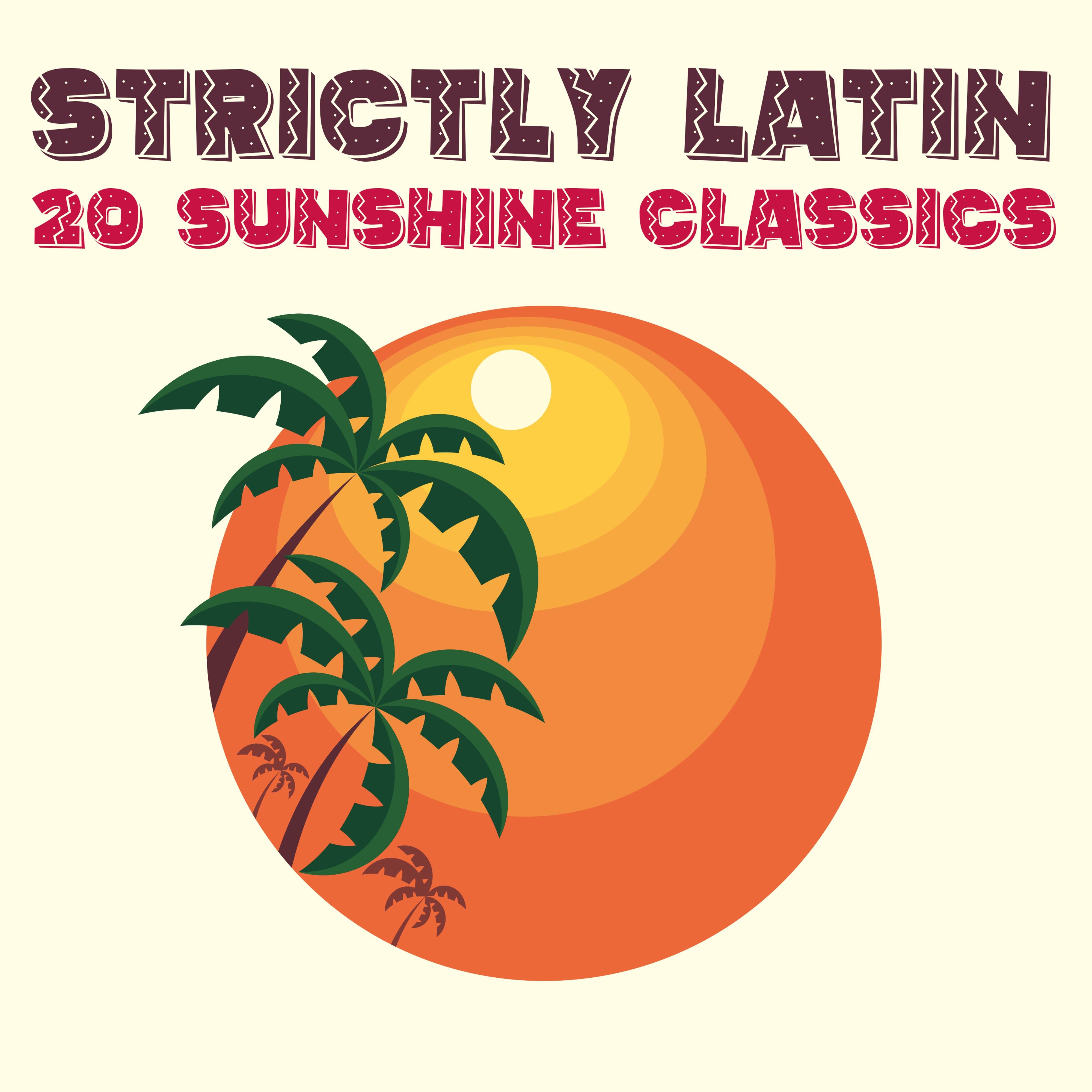 Strictly Latin - 20 Sunshine Classics
