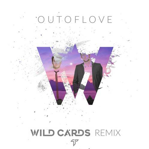 Out Of Love (Wild Cards Remix)