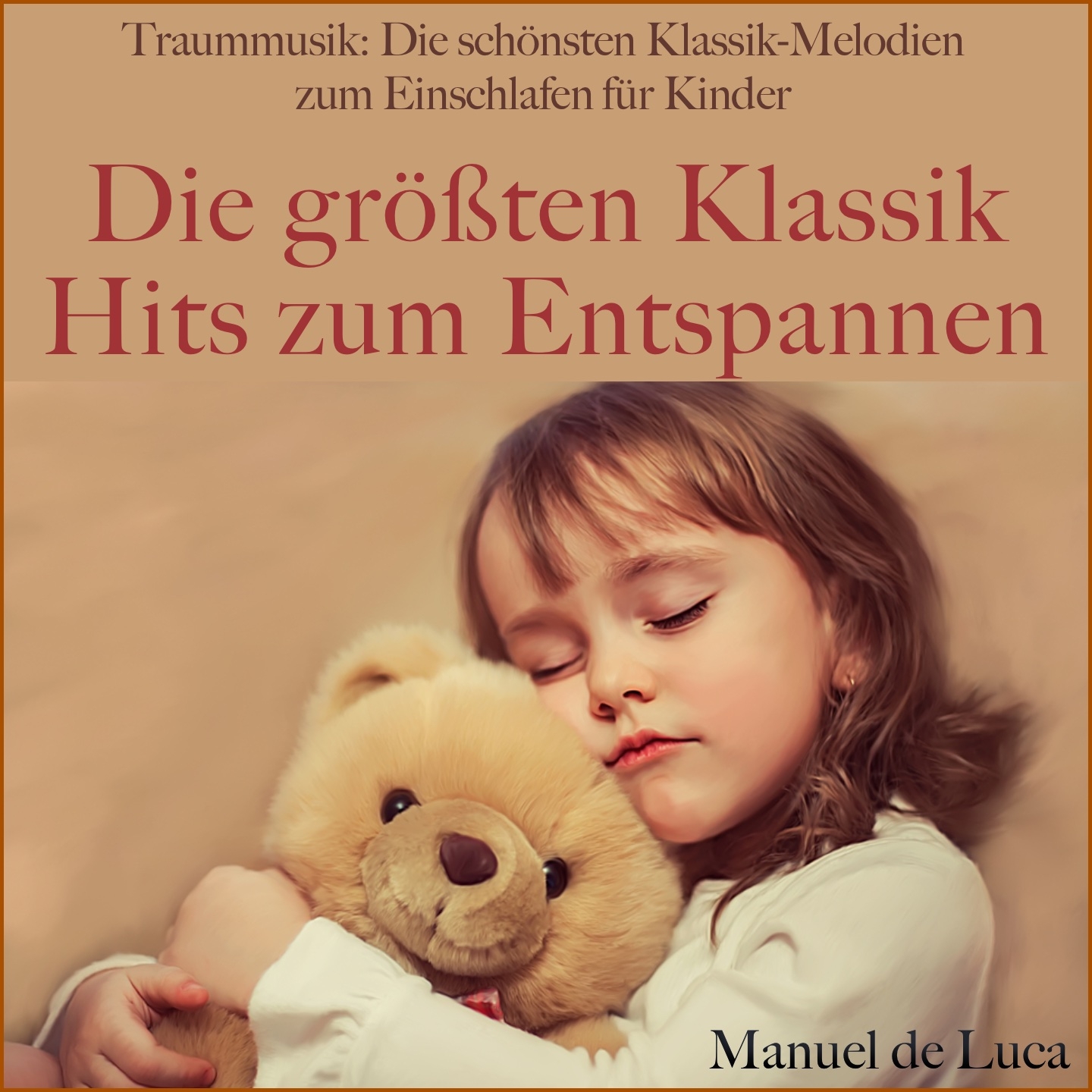 Traummusik: Die sch nsten KlassikMelodien zum Einschlafen fü r Kinder Die gr ten klassik hits zum entspannen