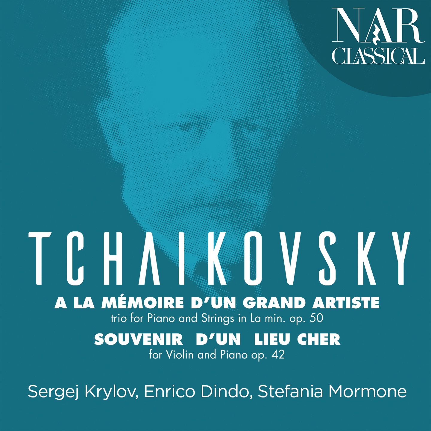 Tchaikovsky: Trio a la me moire d' un grand artiste  Souvenir d' un lieu cher