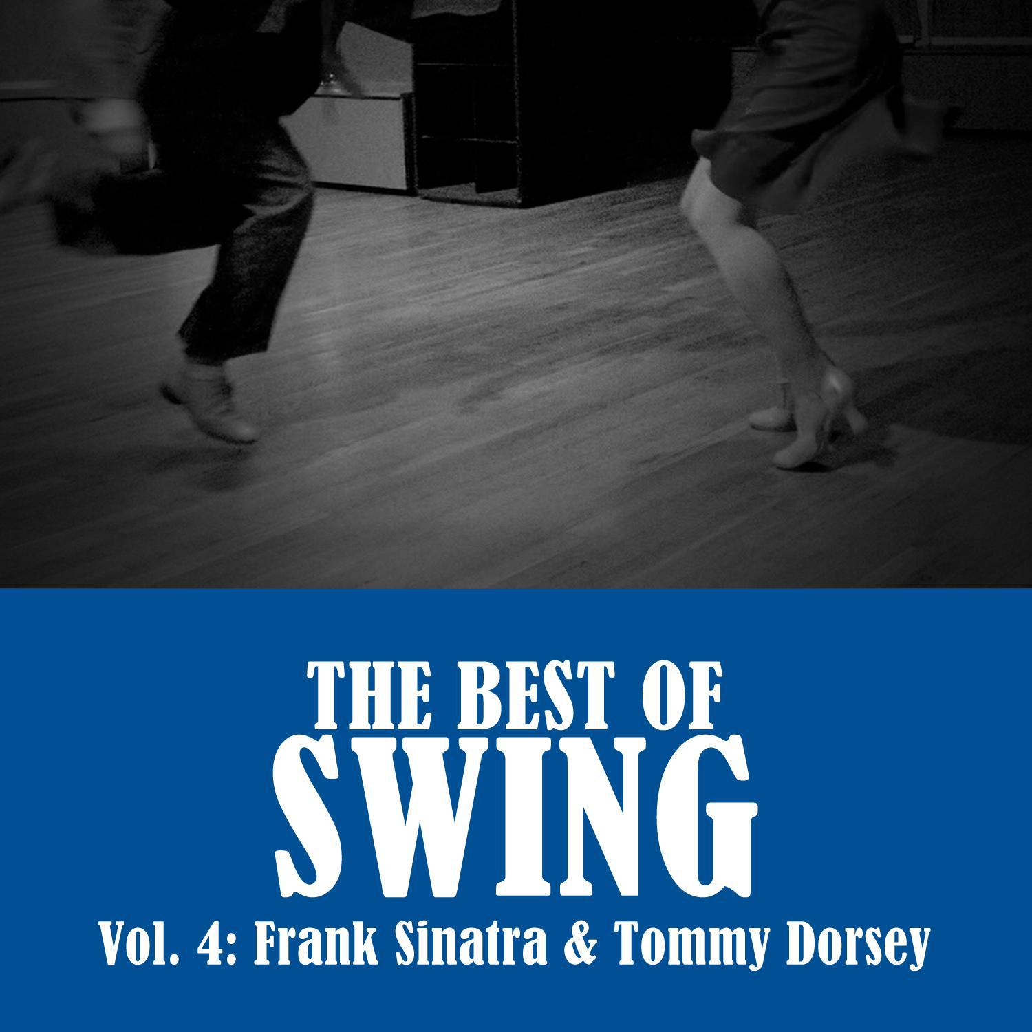 The Best of Swing, Vol. 4: Frank Sinatra & Tommy Dorsey