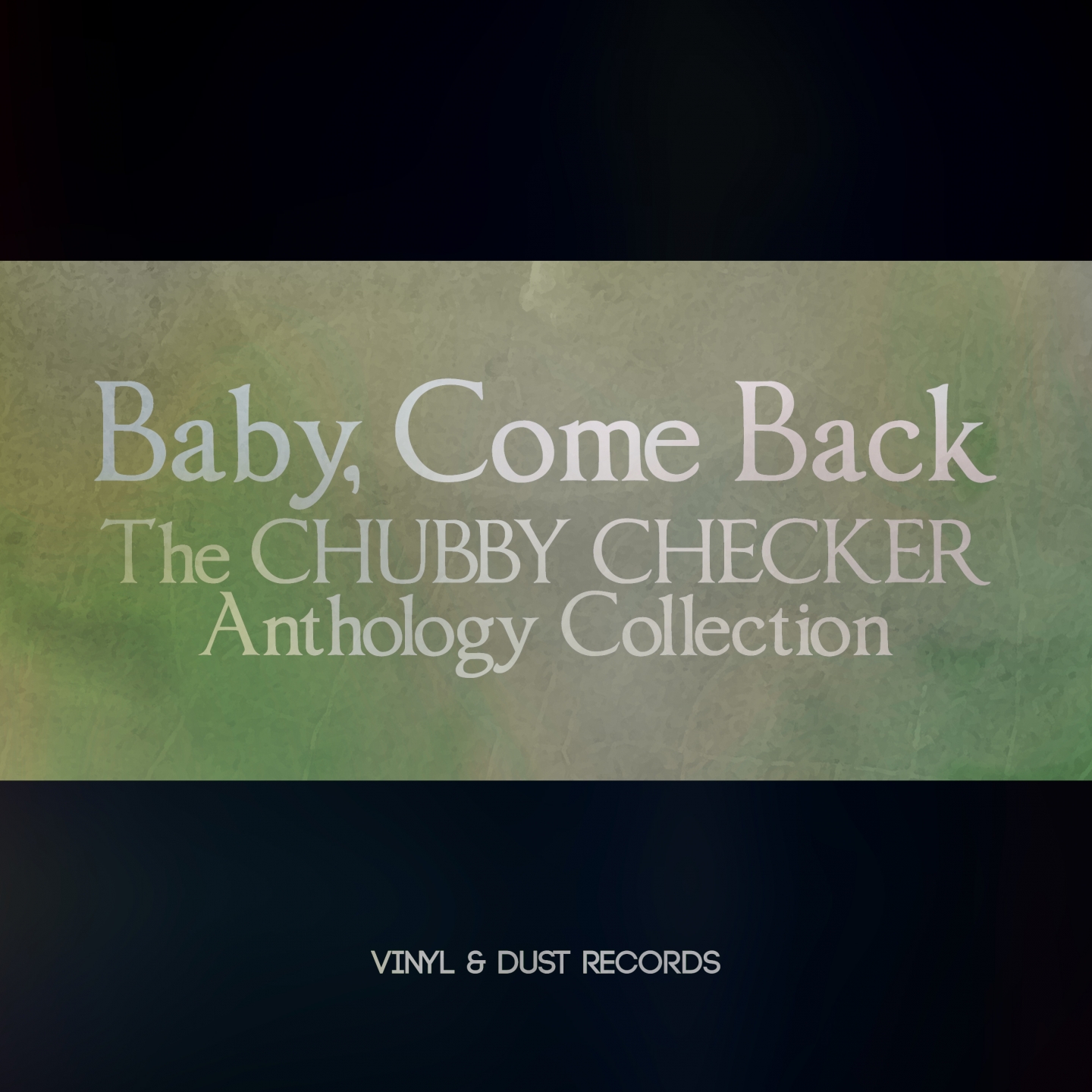 Baby Come Back (The Chubby Checker Anthology Collection)