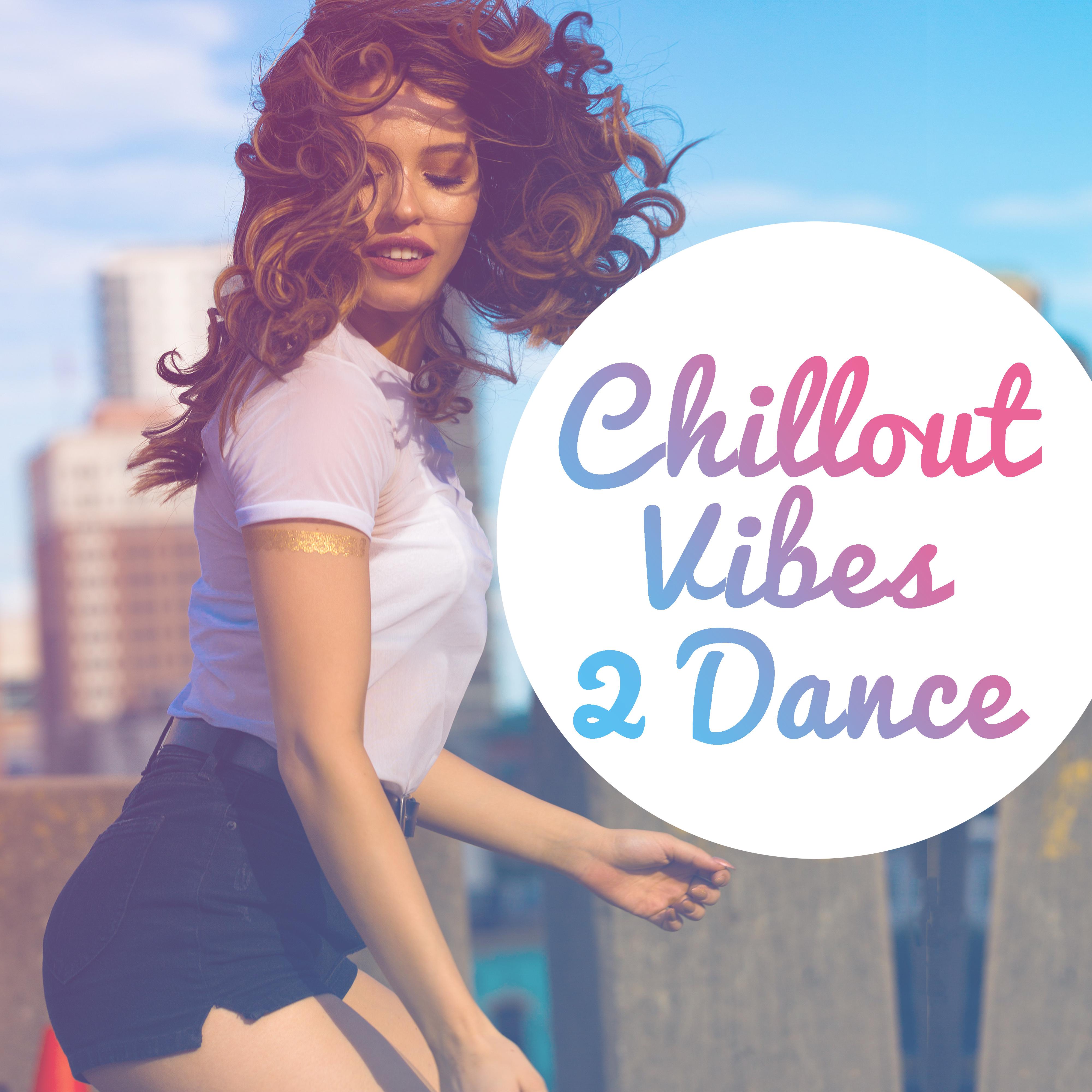 Chillout Vibes 2 Dance  Relaxed Beats, Chill Out 2017, Dance Music, Chillout Lounge, Electronic Music