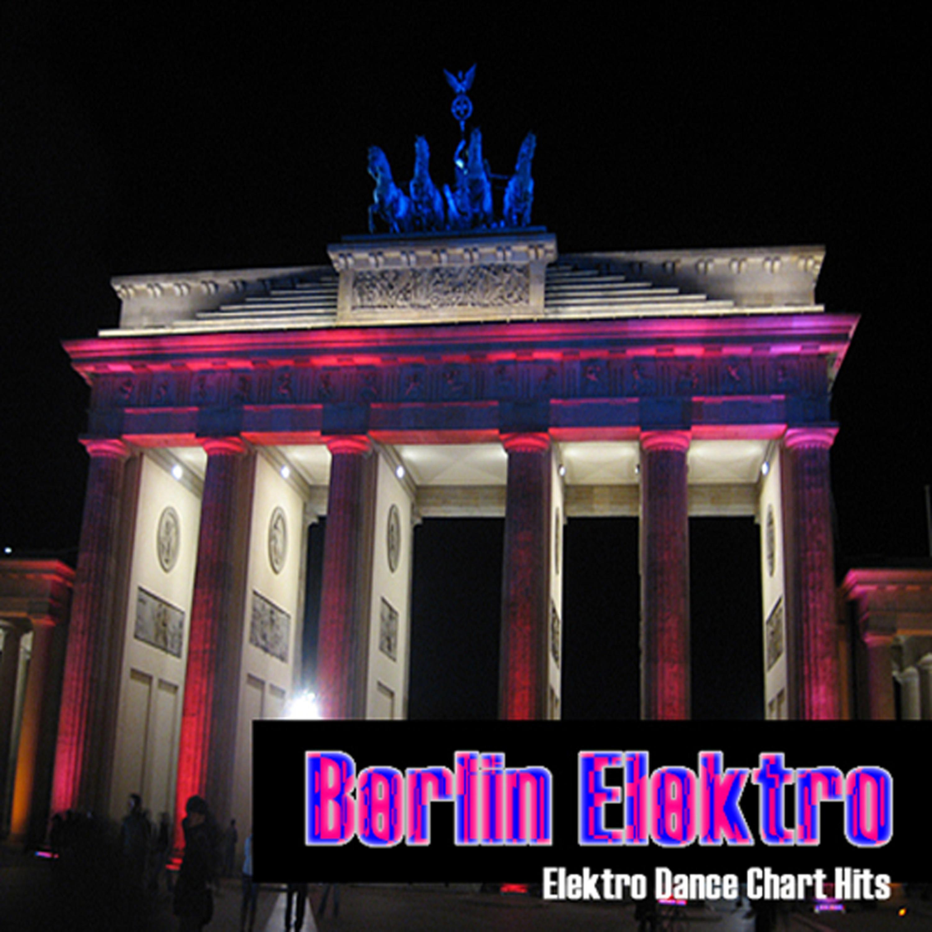 Berlin Elektro (Elektro Dance Chart Hits)