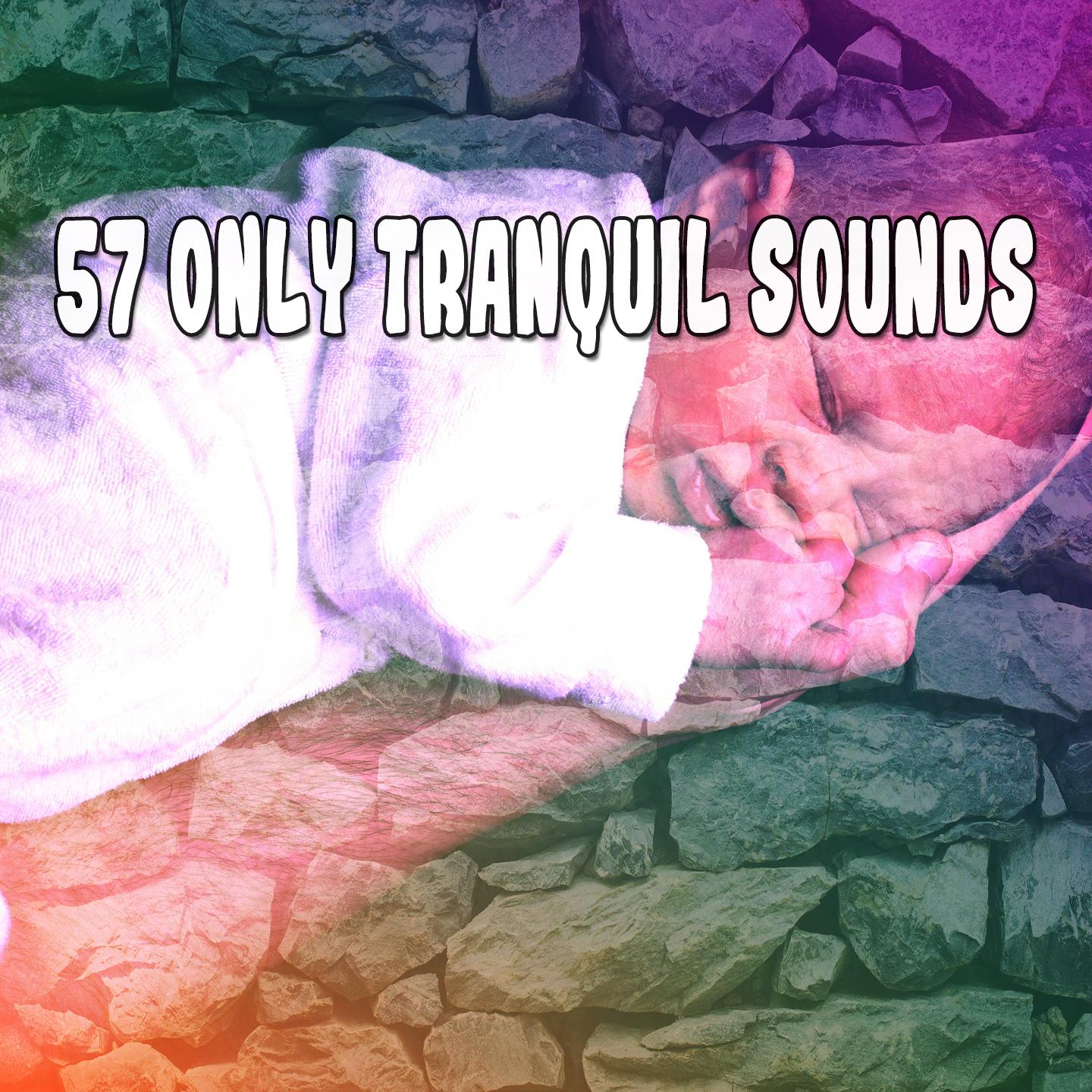 57 Only Tranquil Sounds
