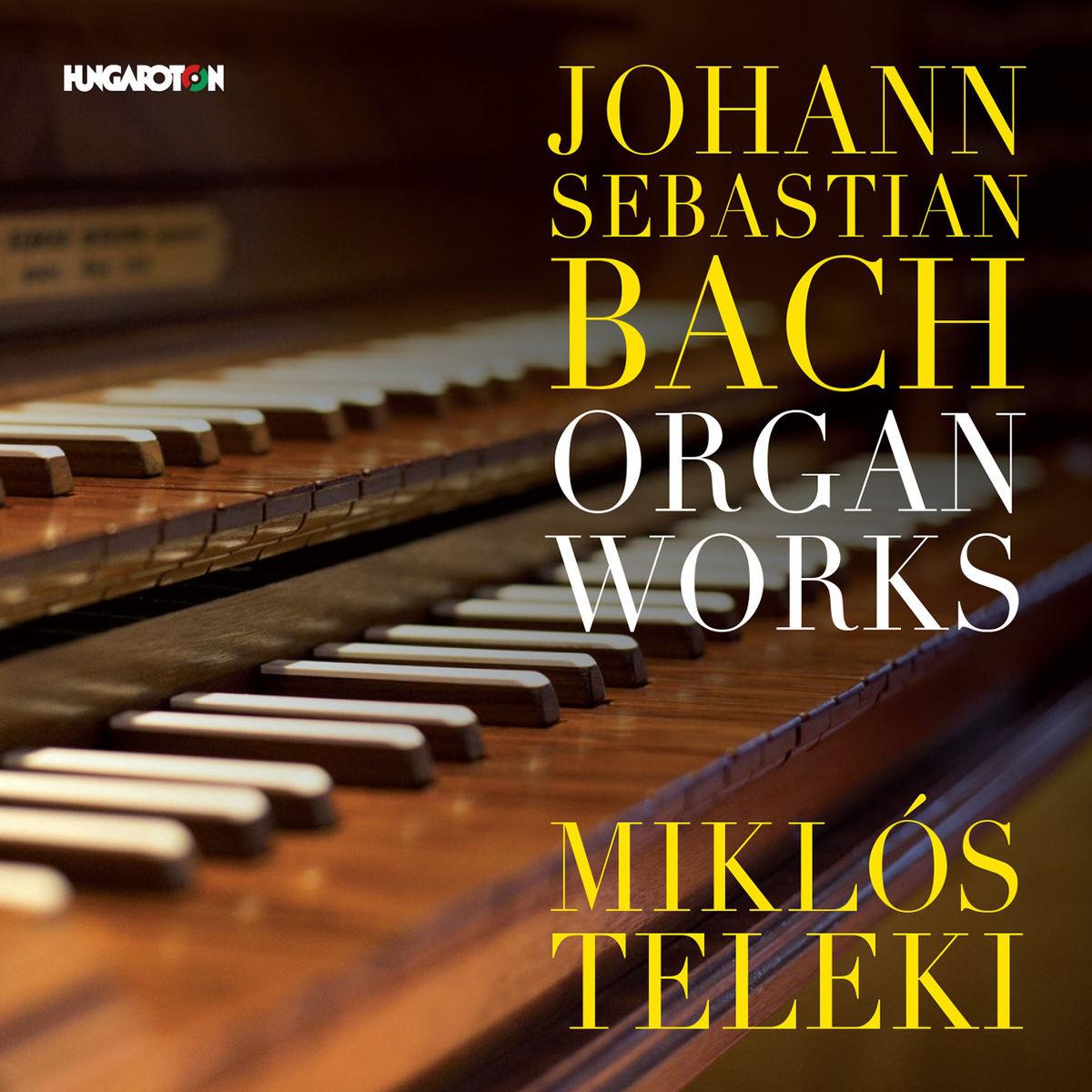 Johann Sebastian Bach: Organ Works