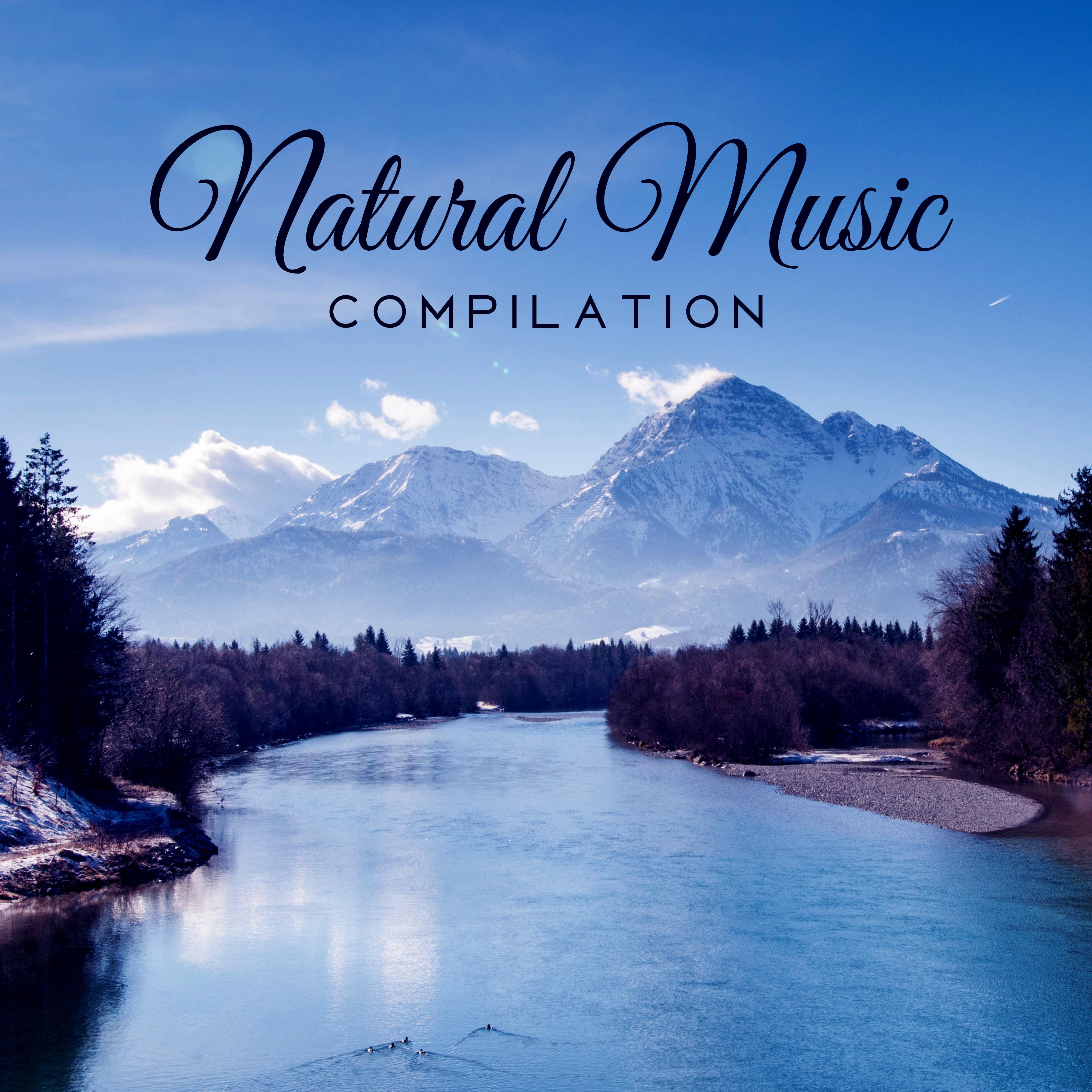Natural Music Compilation  Soothing New Age, Music for Relaxation, Spa, Massage, Sleep, Meditation