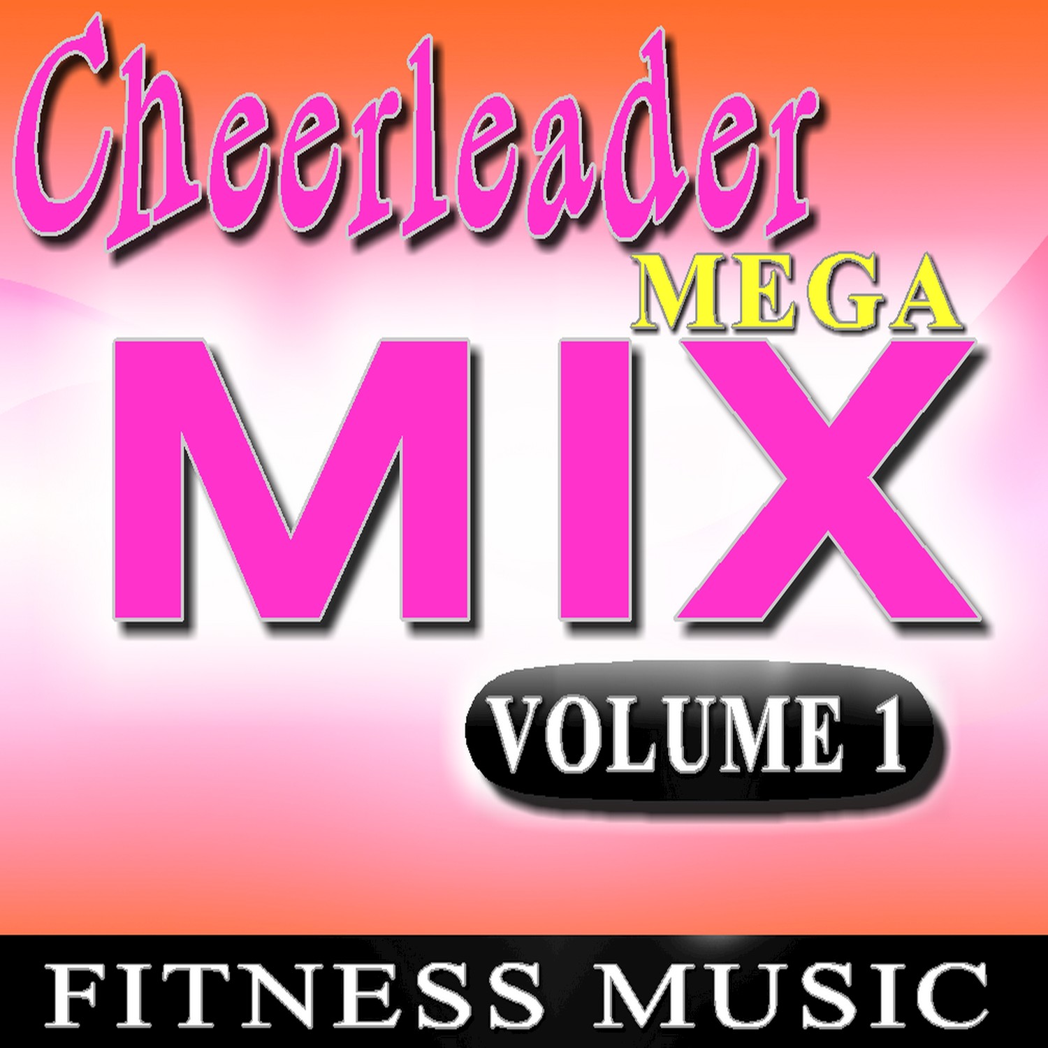Cheerleader Mega Mix Fitness Music, Vol. 1