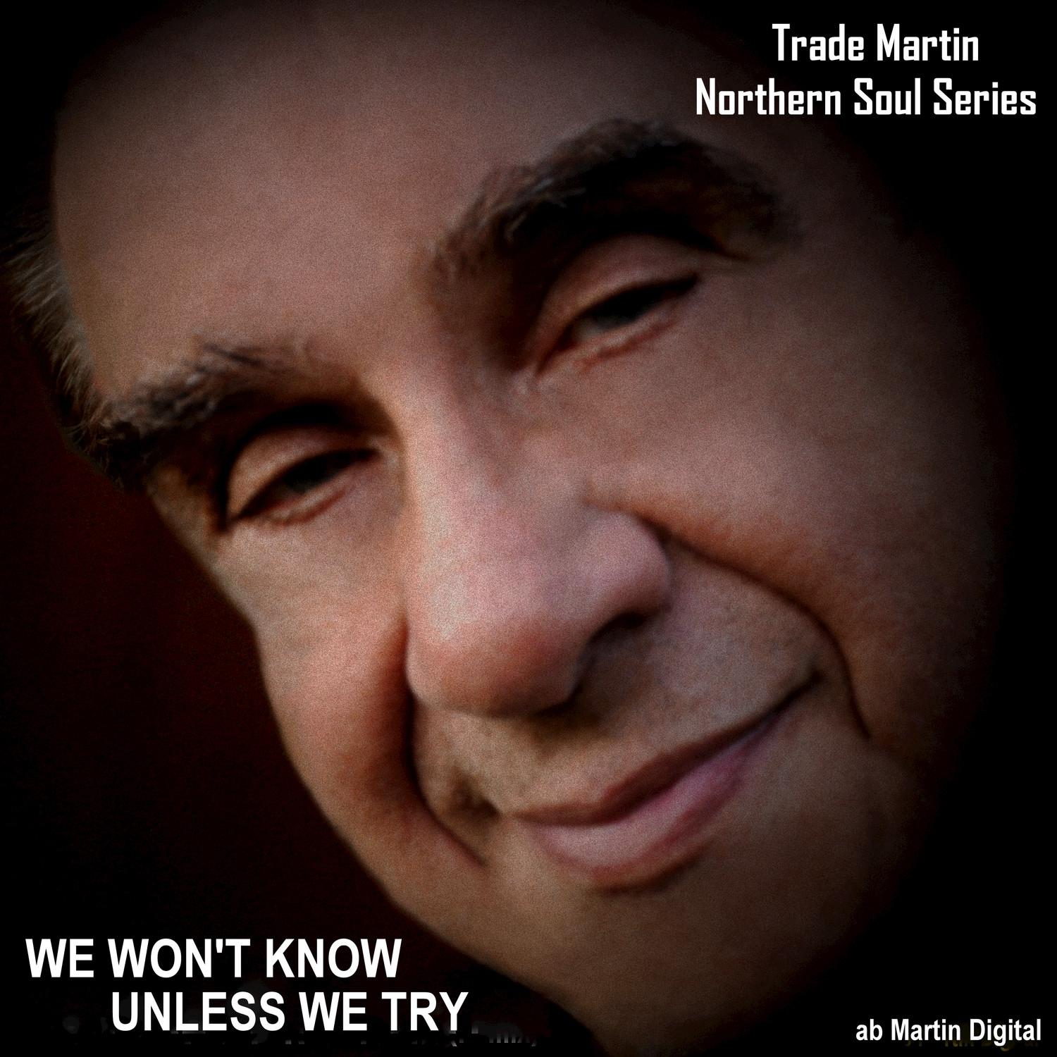 We Won't Know Unless We Try (Northern Soul Series)