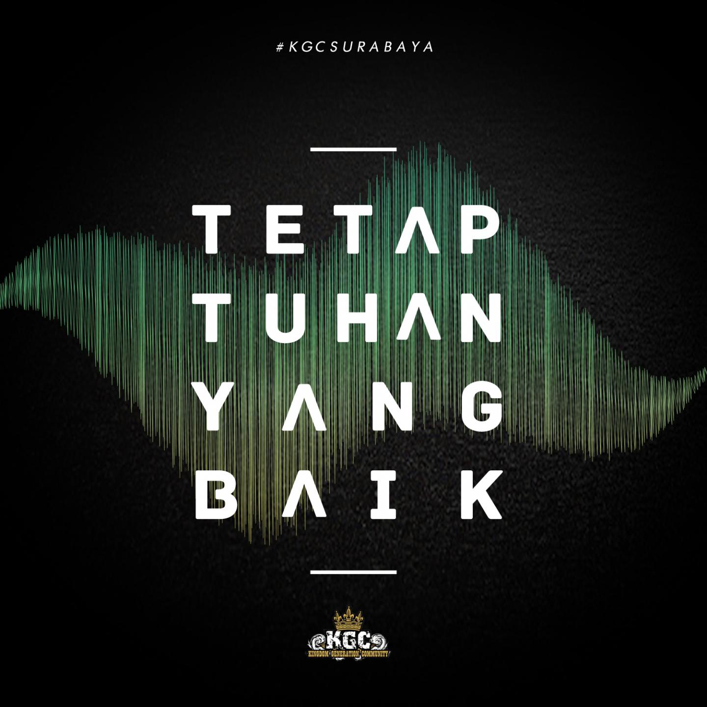 Tetap Tuhan Yang Baik