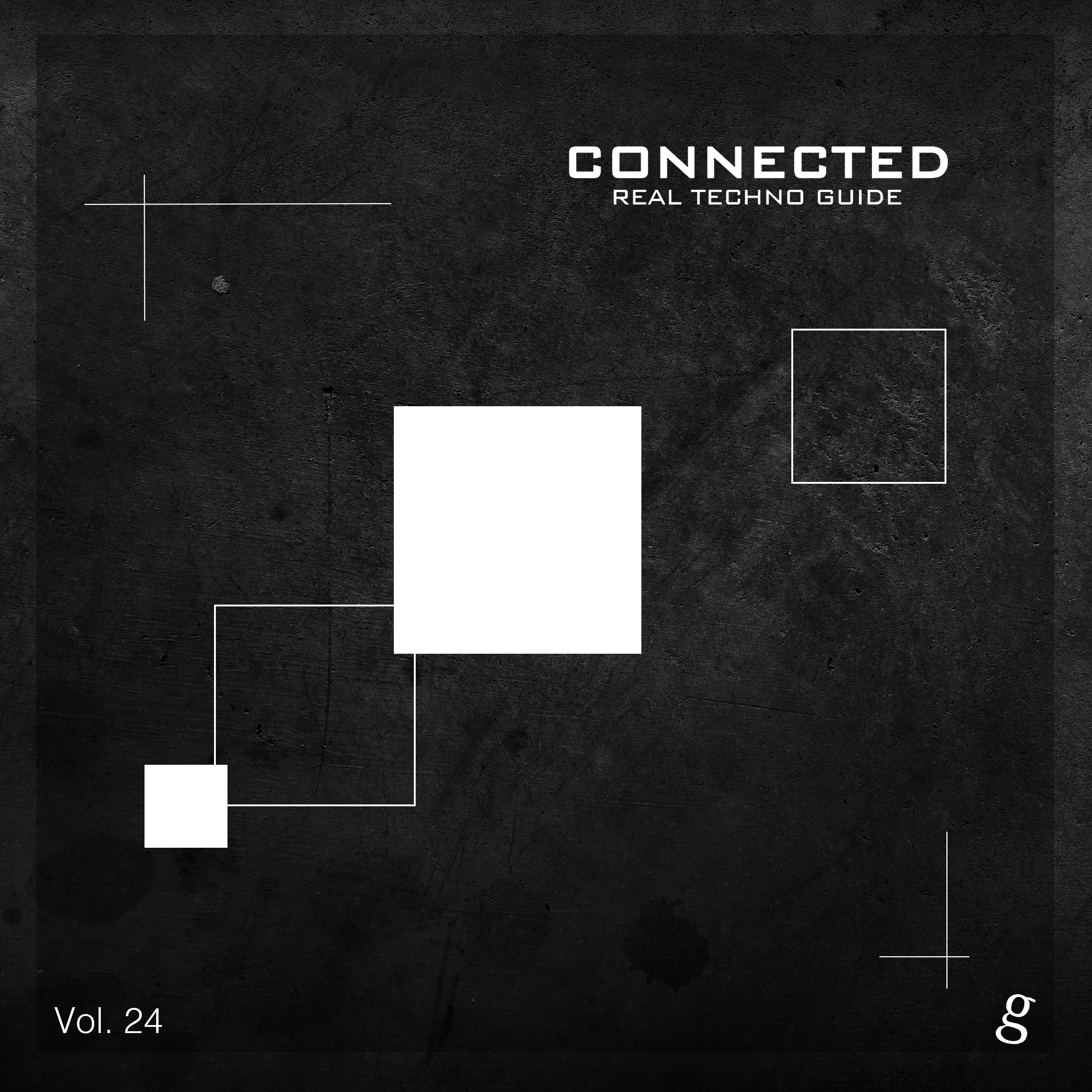 Connected, Vol. 24 - Real Techno Guide