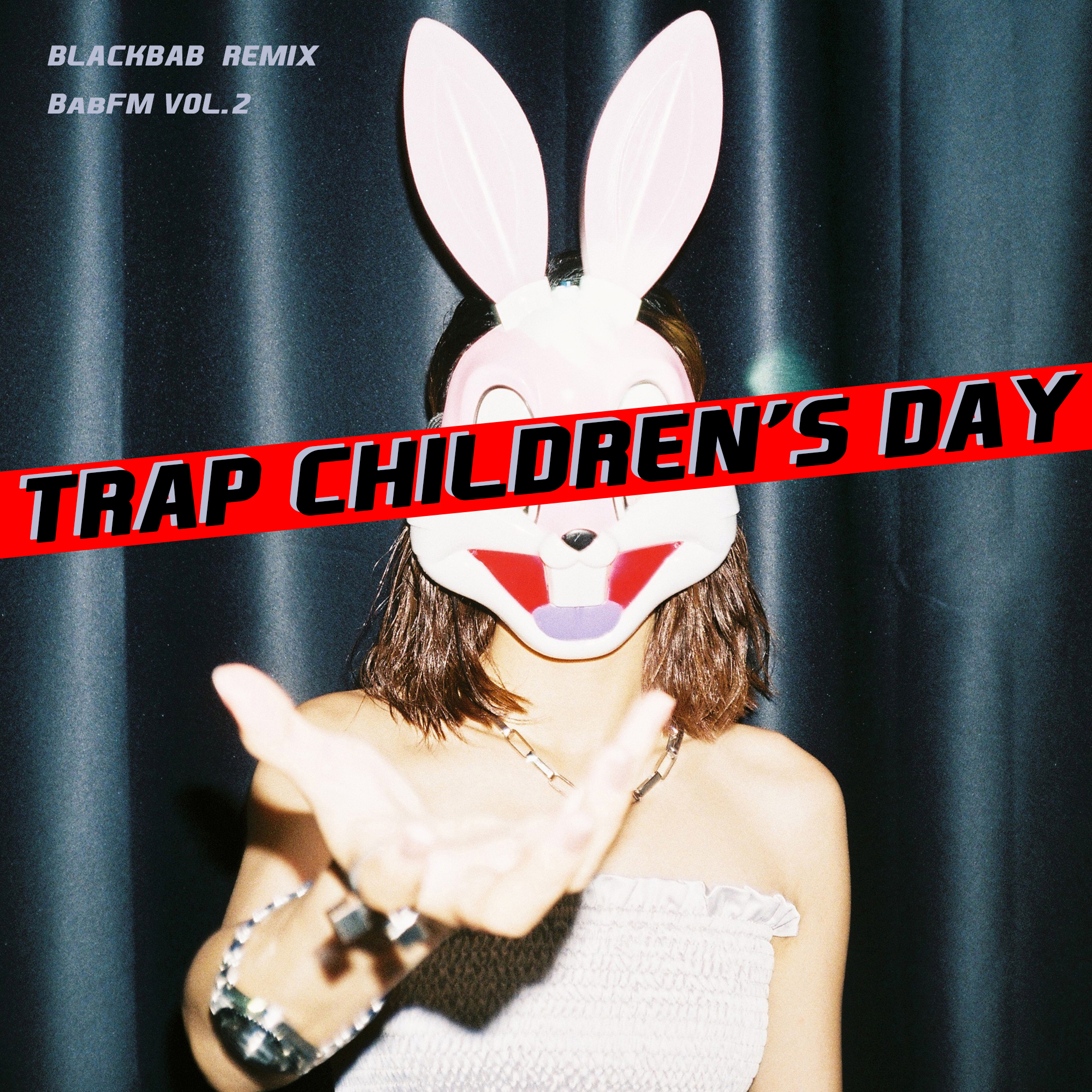BLACKBABTrap  Children' s  Day BLACKBAB Remix