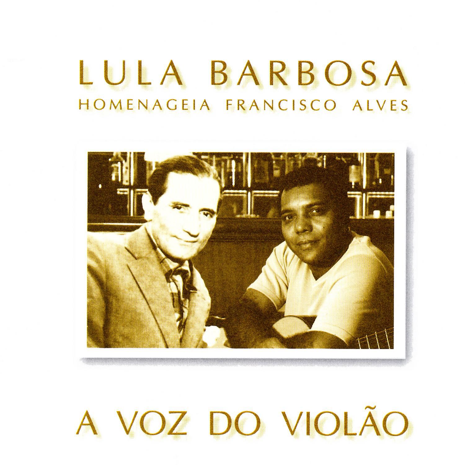 A Voz Do Viol o: Lula Barbosa Homenageia Francisco Alves