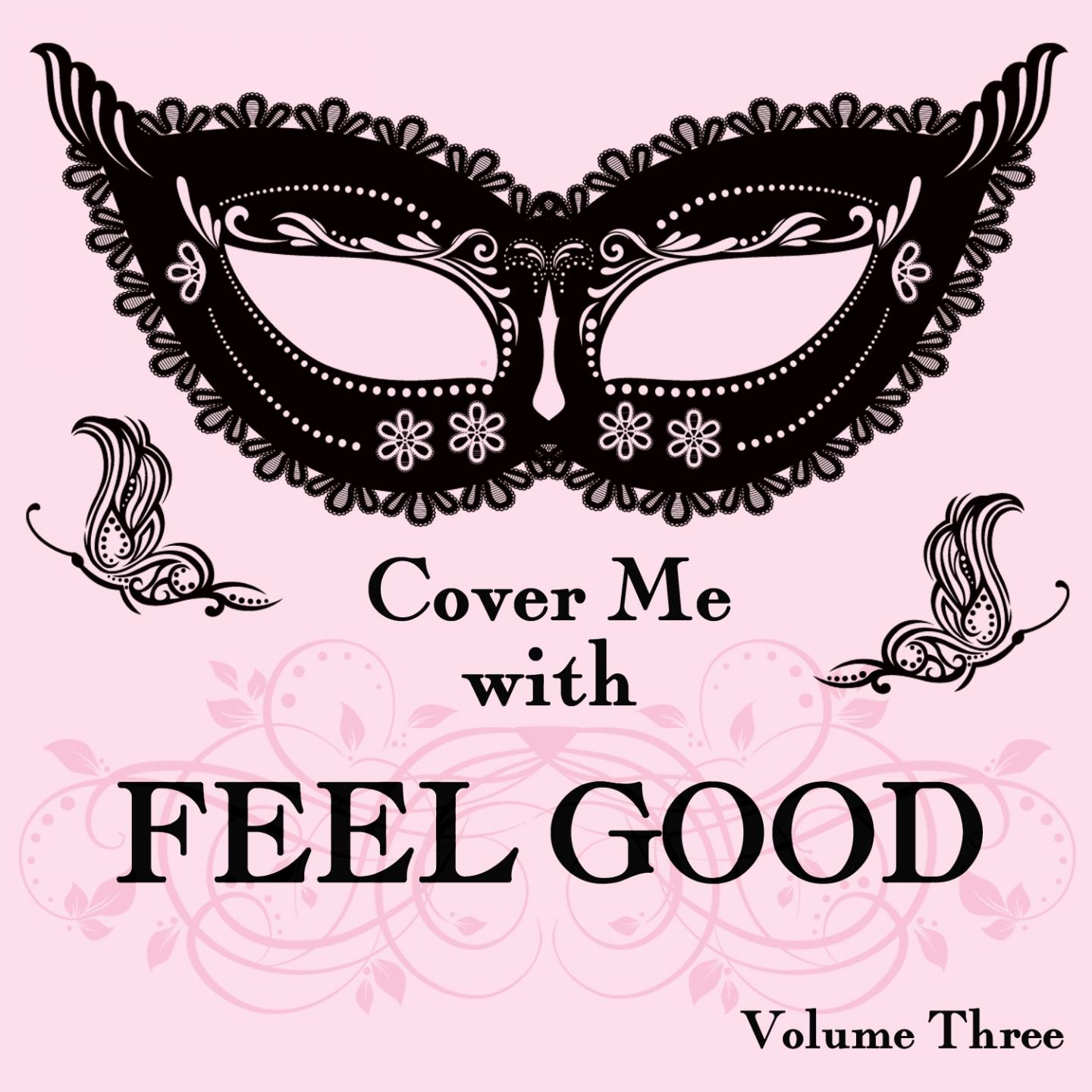 Cover Me With Feel Good Songs, Vol. 3