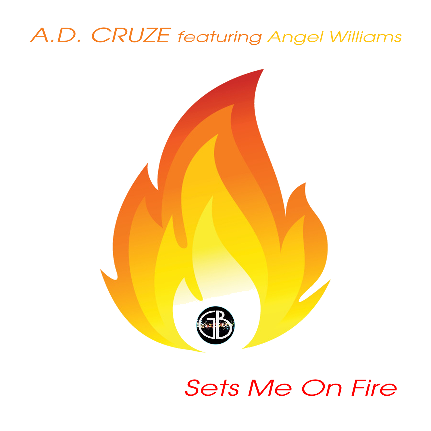 Sets Me on Fire (A.D. Cruze Sunday Soul Mix)