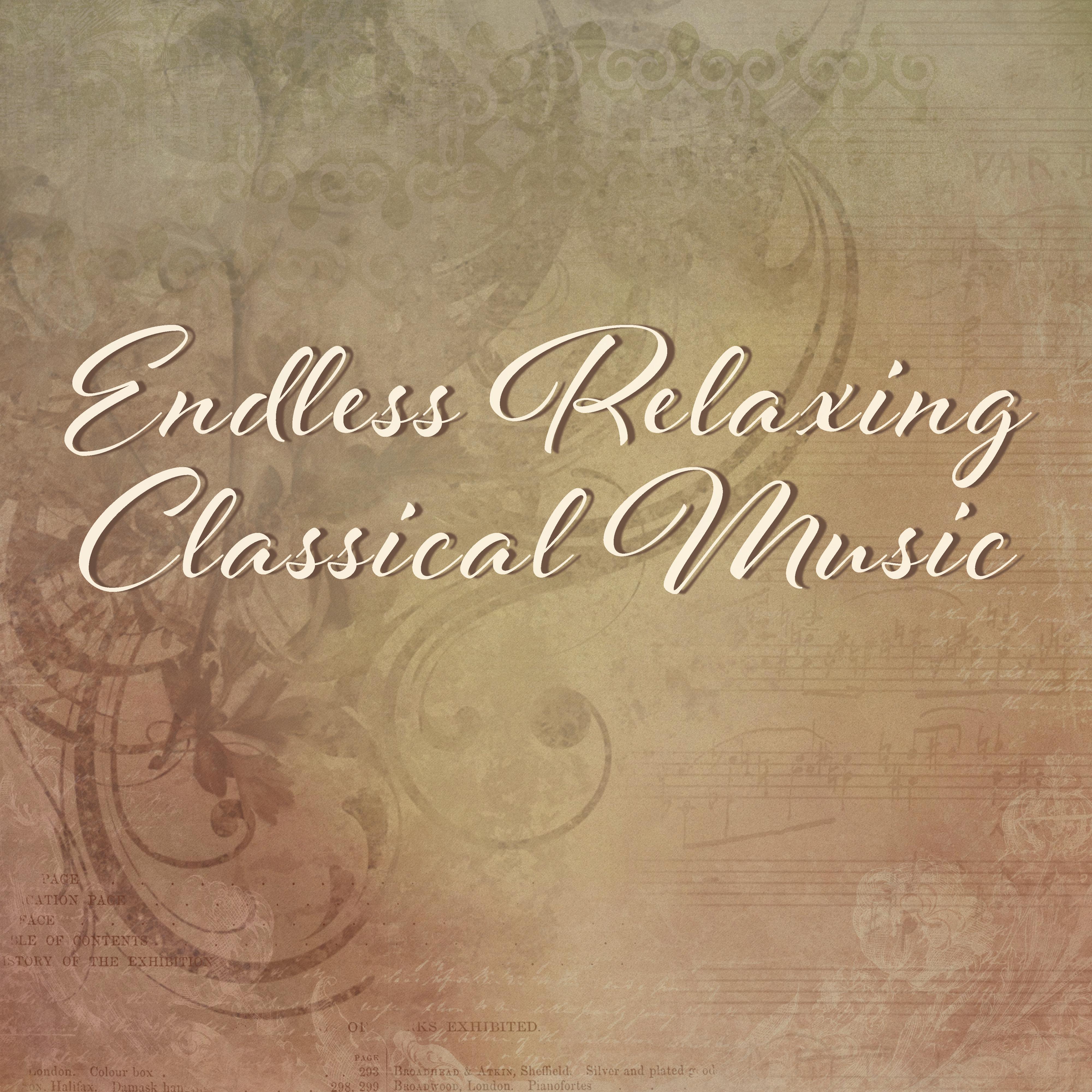 Endless Relaxing Classical Music  Calm Melodies for Relaxation, Stress Relieve, Easy Listening, Piano Sounds