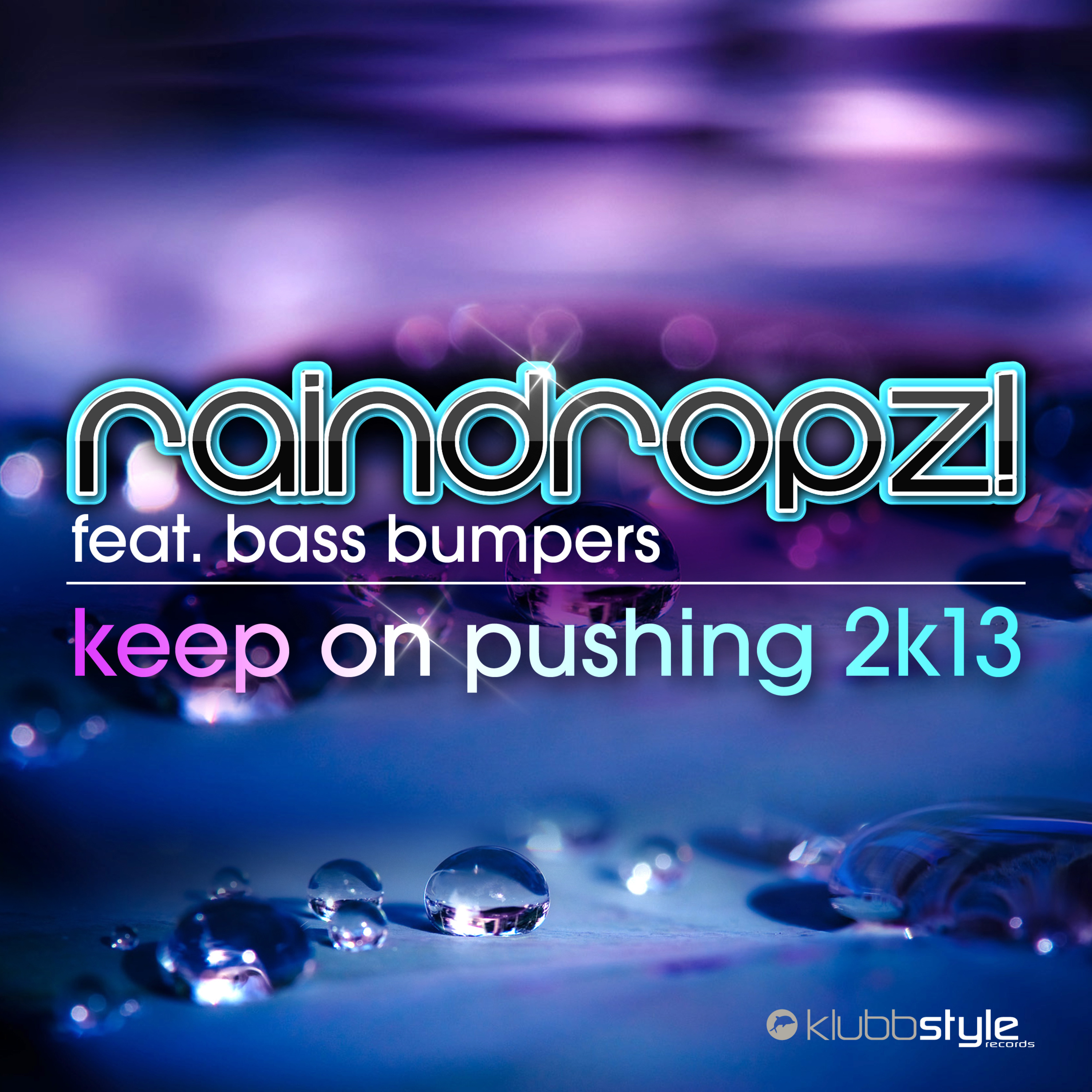 Bass bumpers. Bass Bumpers keep on pushing. Keep on pushing. Raindropz!. Bass Bumpers Remix.