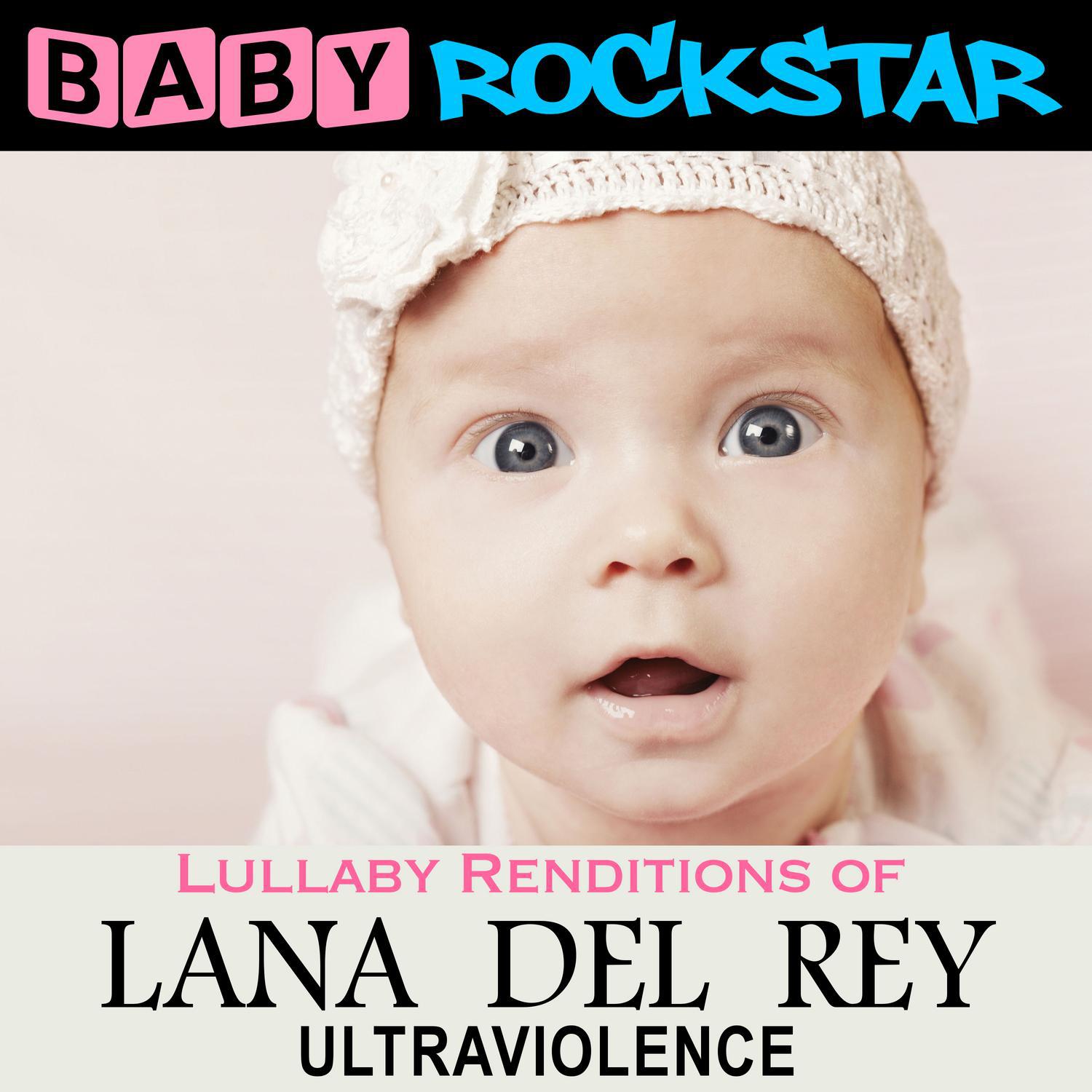 Lullaby Renditions of Lana Del Rey - Ultraviolence