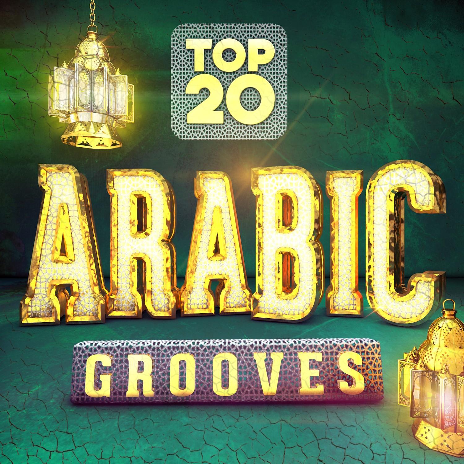 Top 20 Arabic Grooves - Simply the Best Arabesque Lounge Flavours