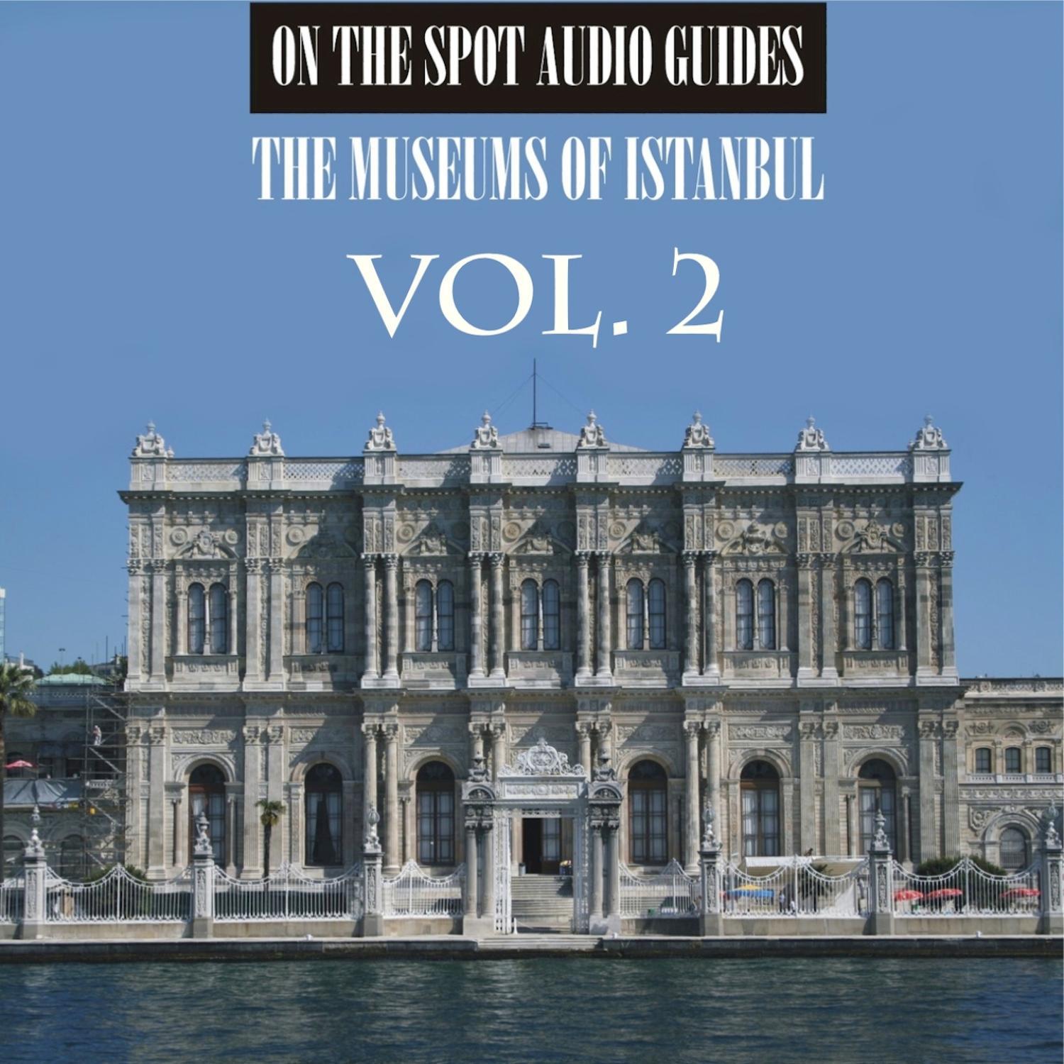 On The Spot Audio Guides / The Museums of Istanbul. Vol.2