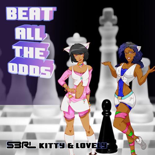 Beat All The Odds (S3RL ft. Lovely & Kitty)