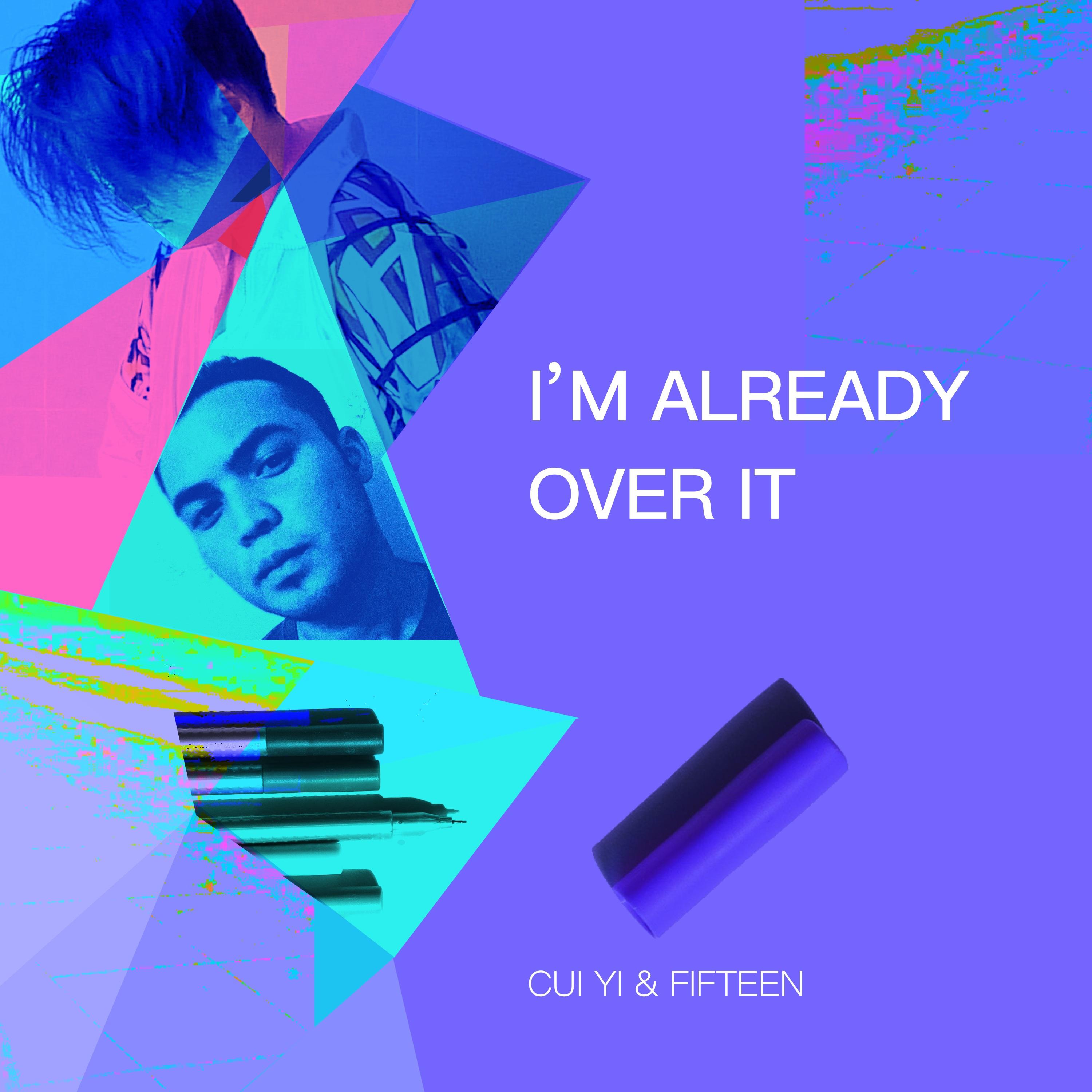 I' m Already Over It