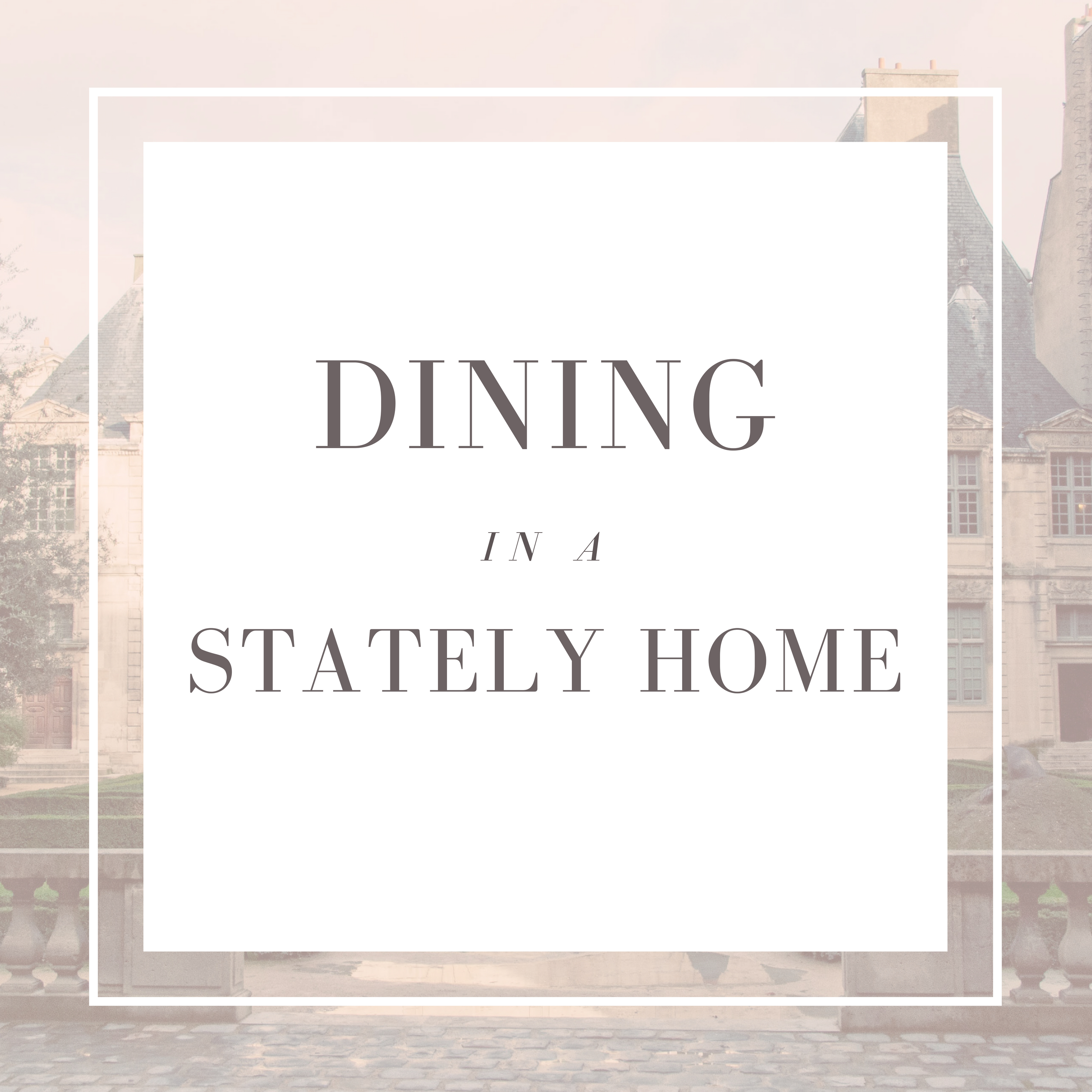 Dining in a Stately Home