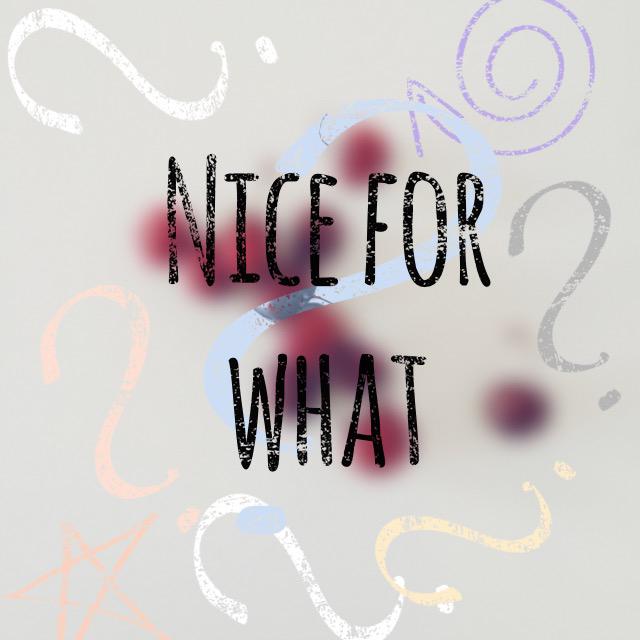 Nice for what.
