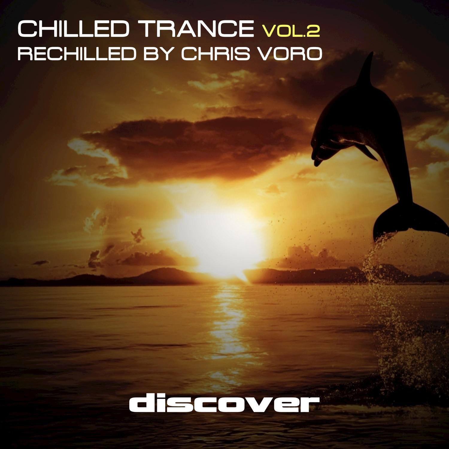 Chilled Trance, Vol. 2 (Rechilled by Chris Voro)