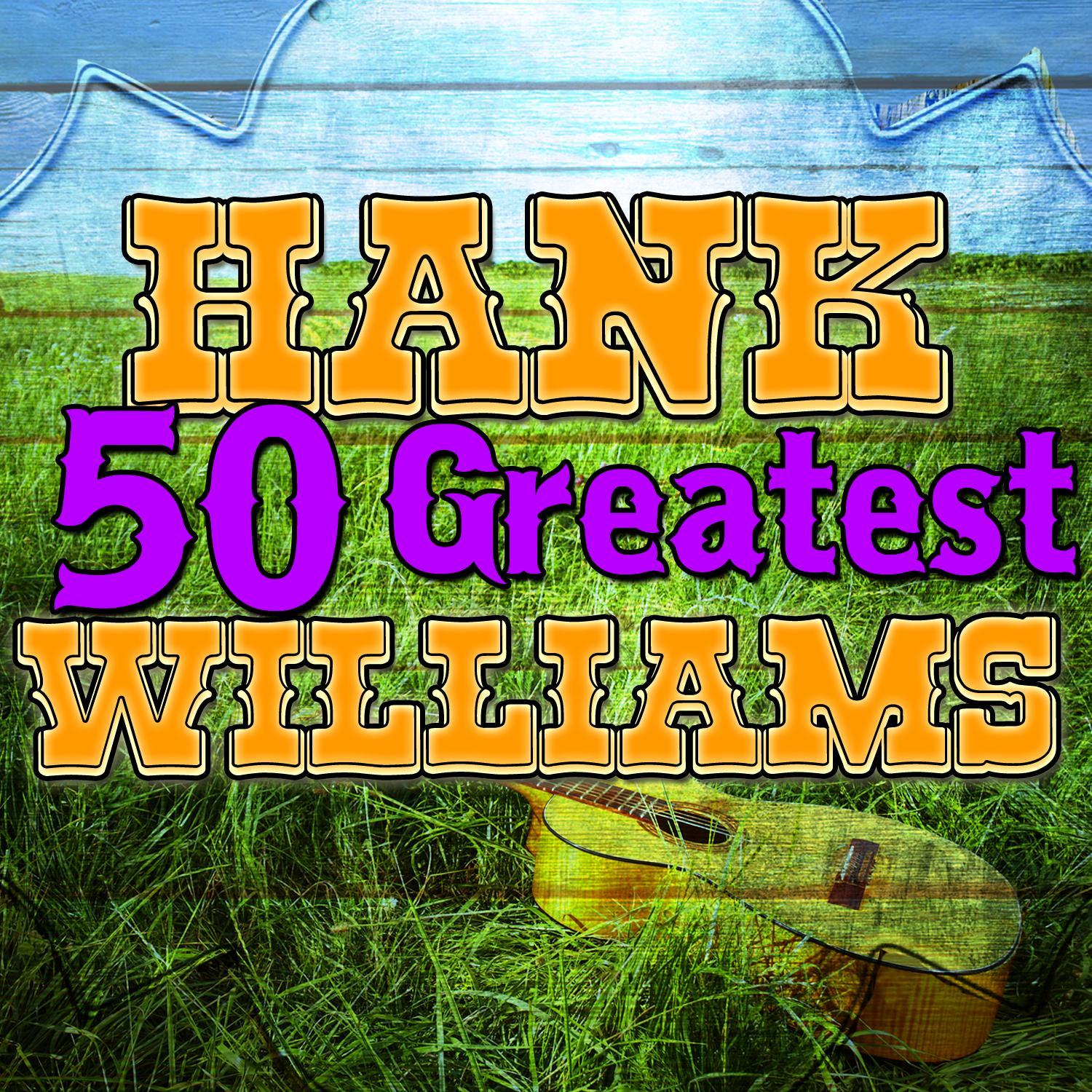50 Greatest Hank Williams