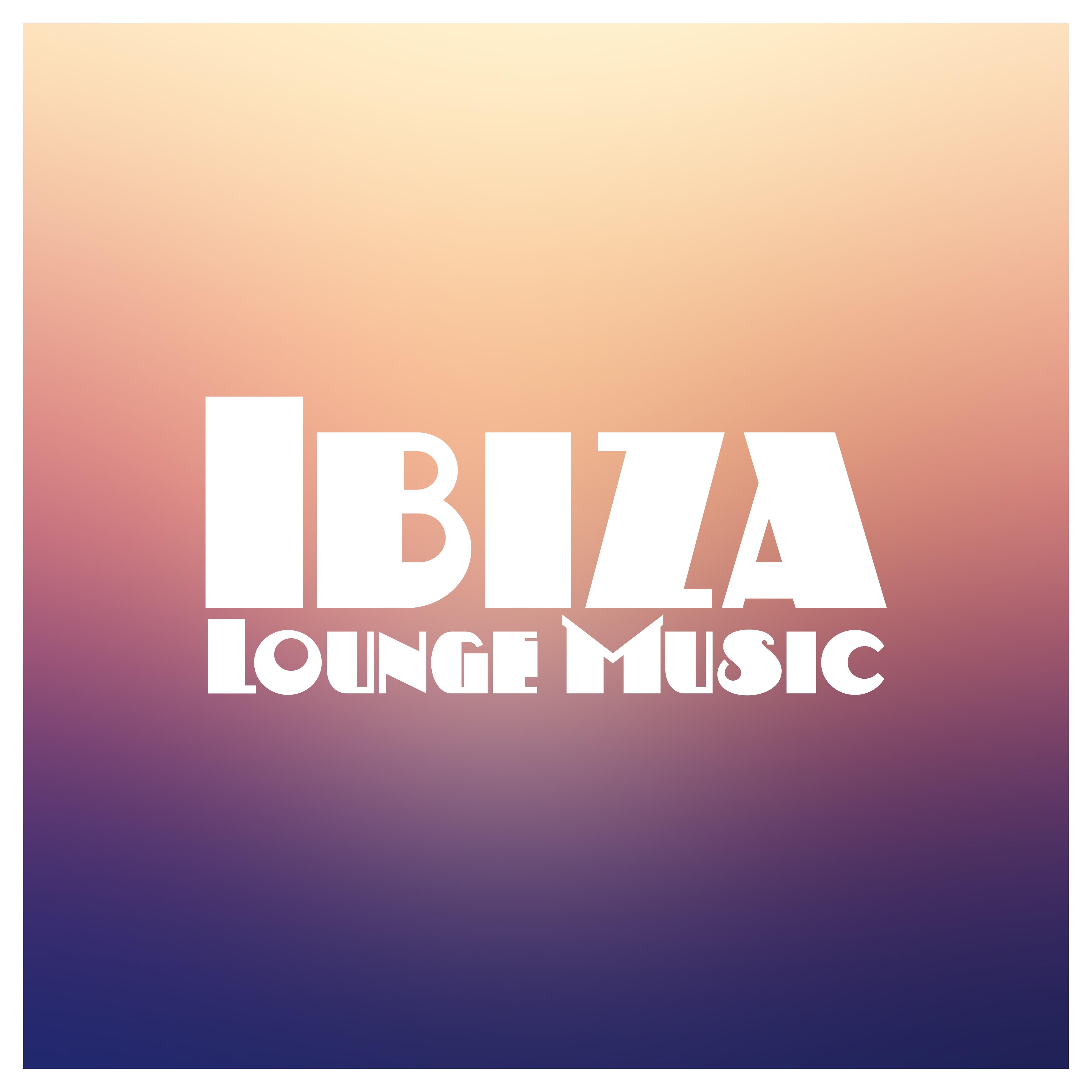 Ibiza Lounge Music  Summer Sounds, Peaceful Melodies, Relaxing Music, Chill Out Songs, Ibiza Relaxation