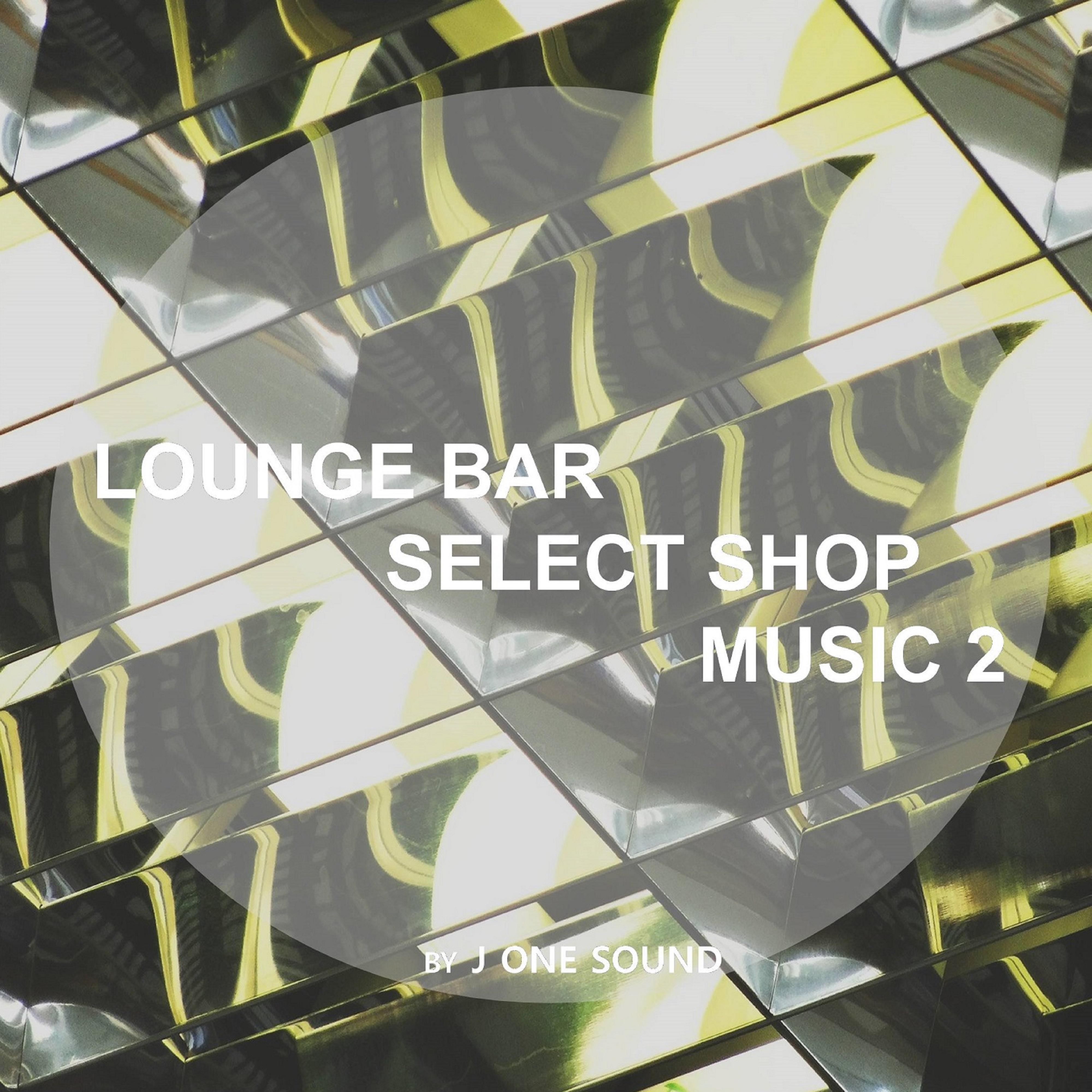 Lounge Bar Select Shop Music 2