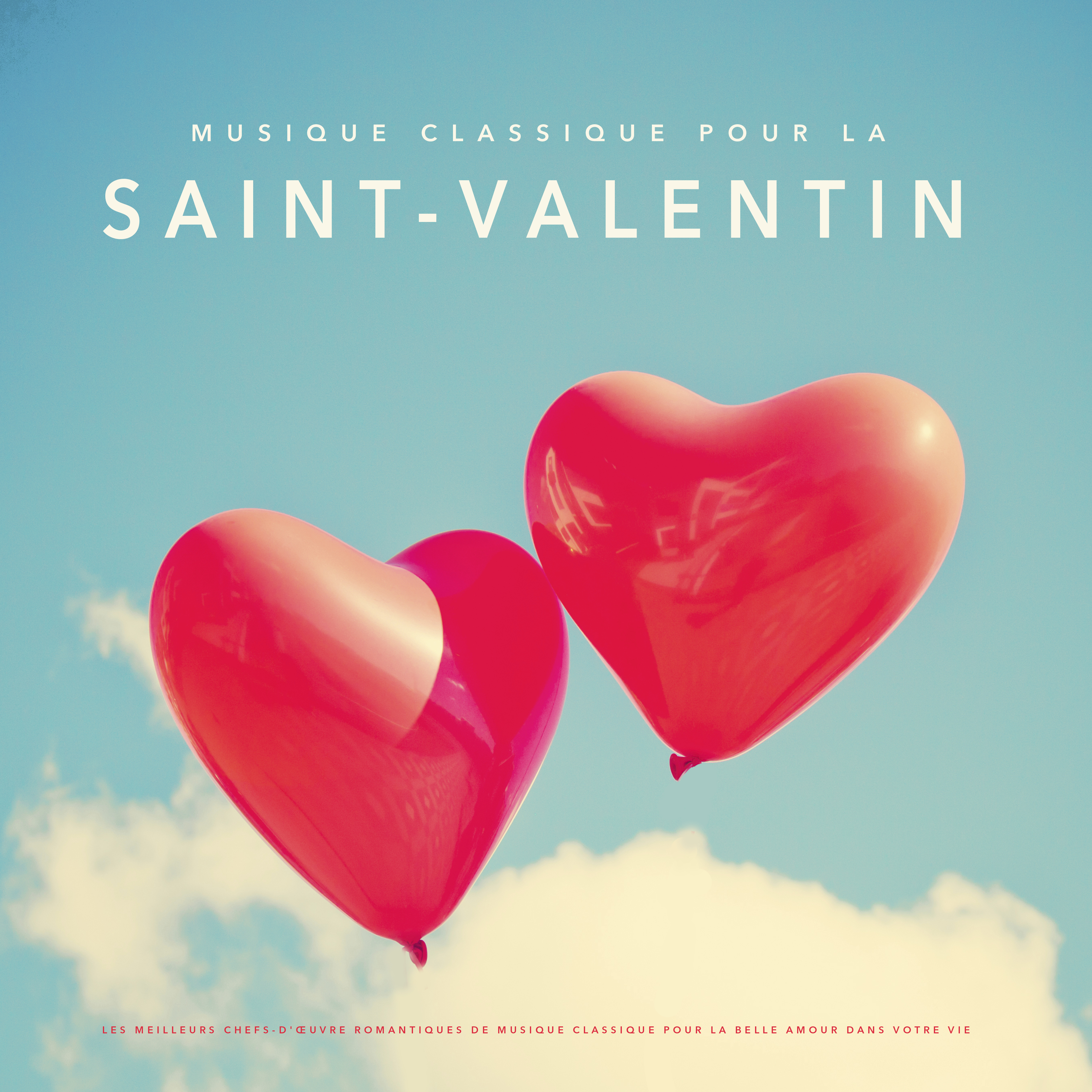 Musique classique pour la SaintValentin : Les meilleurs chefsd' uvre romantiques de musique classique pour la belle amour dans votre vie