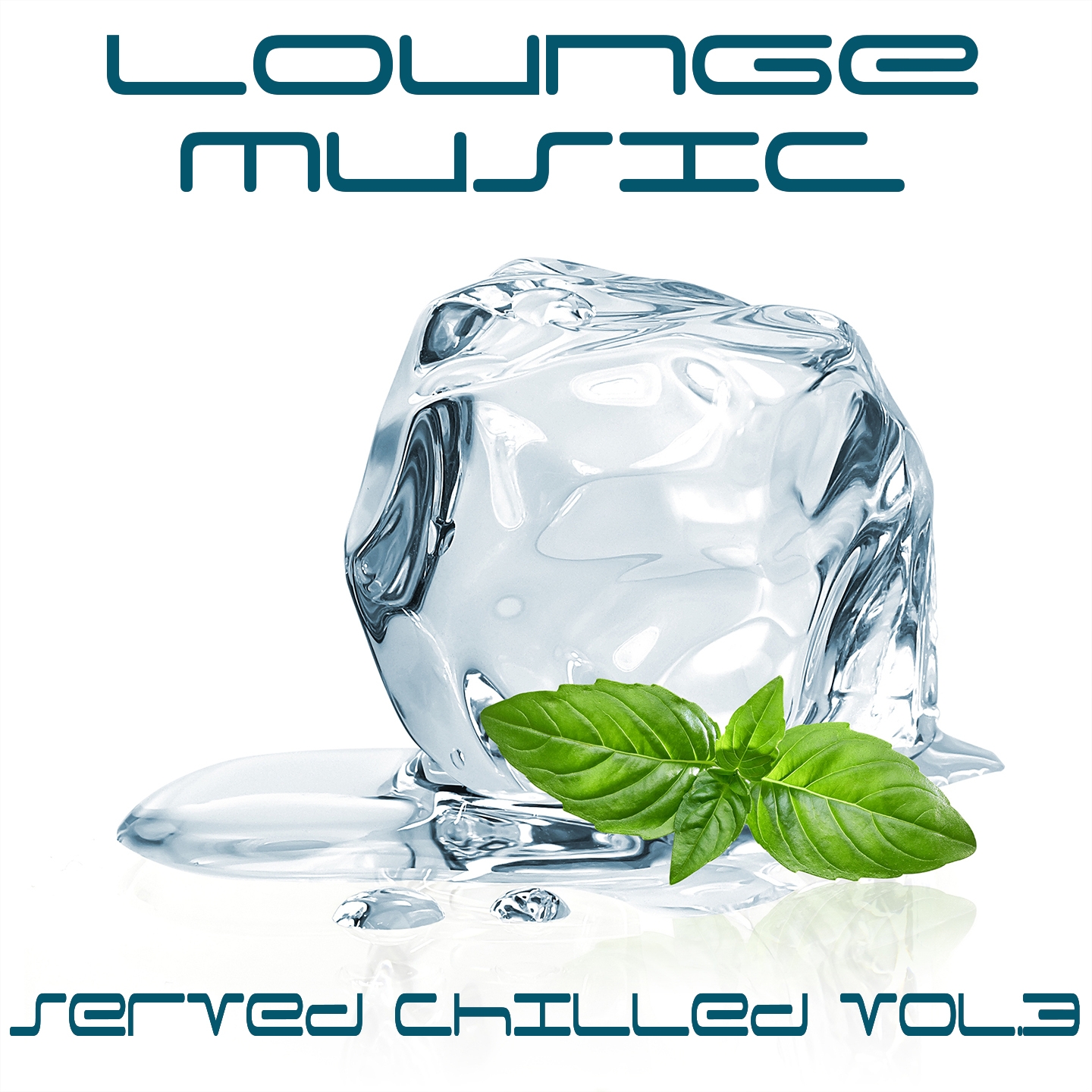 Lounge Music Served Chilled, Vol. 3