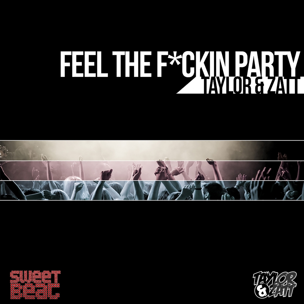 Feel The F*ckin Party (Original Mix)