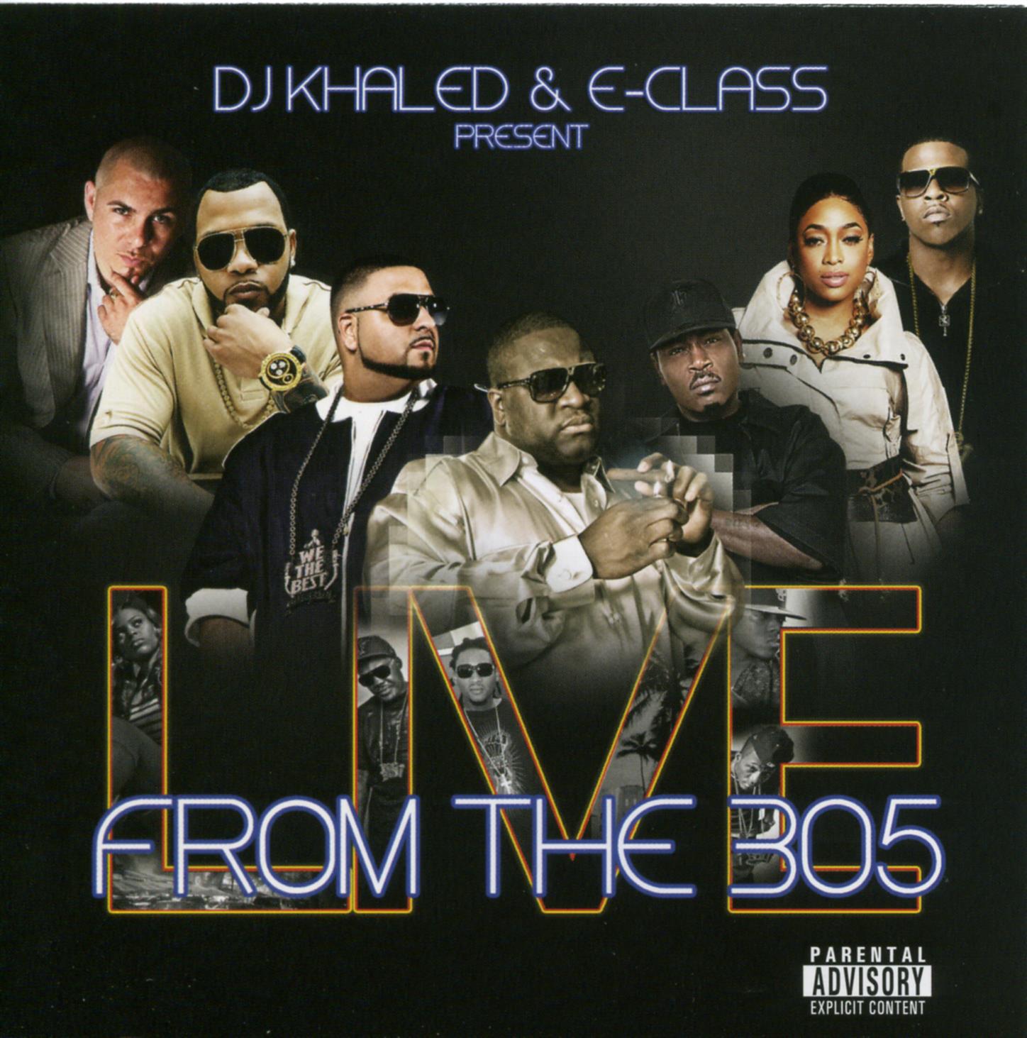 DJ Khaled & E-class Present From The 305