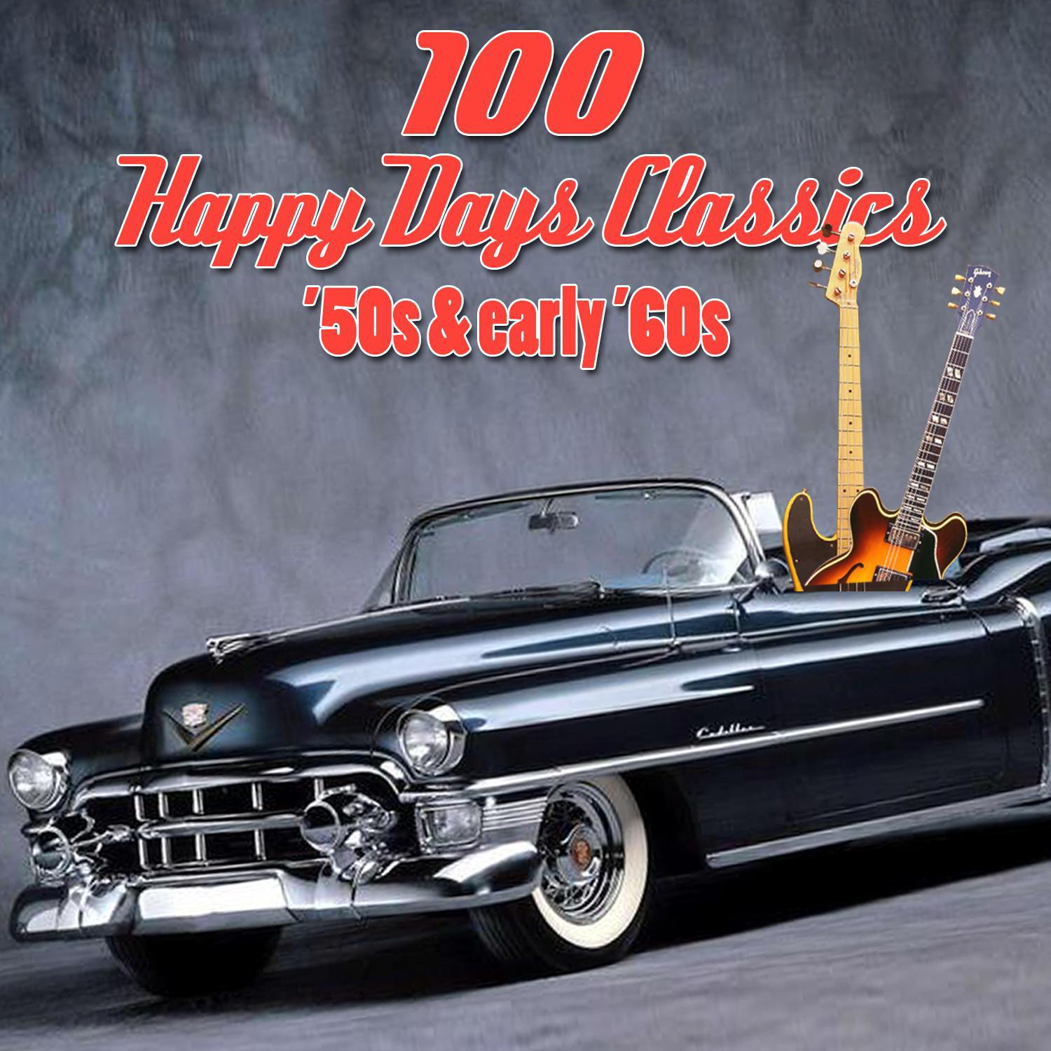 100 Happy Days Classics - '50s & Early '60s