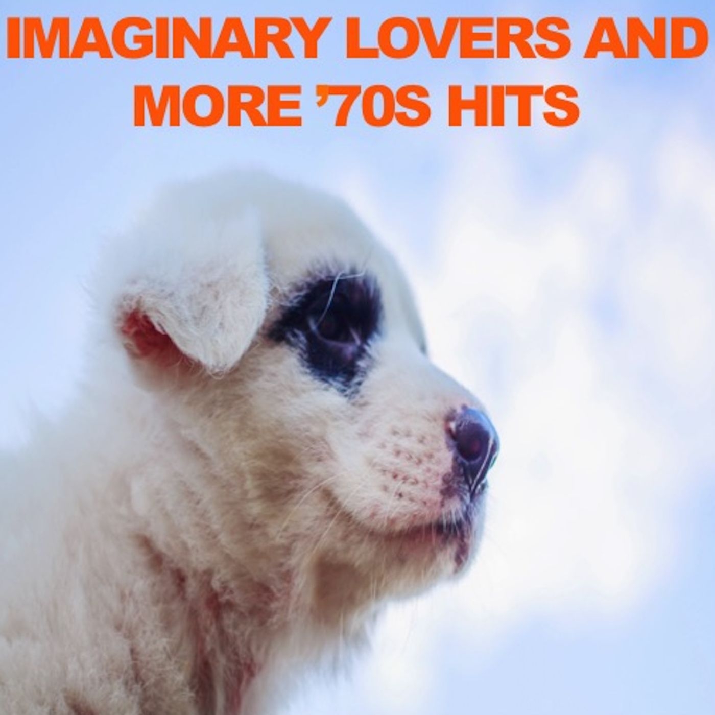 Imaginary Lovers and More: '70s Hits