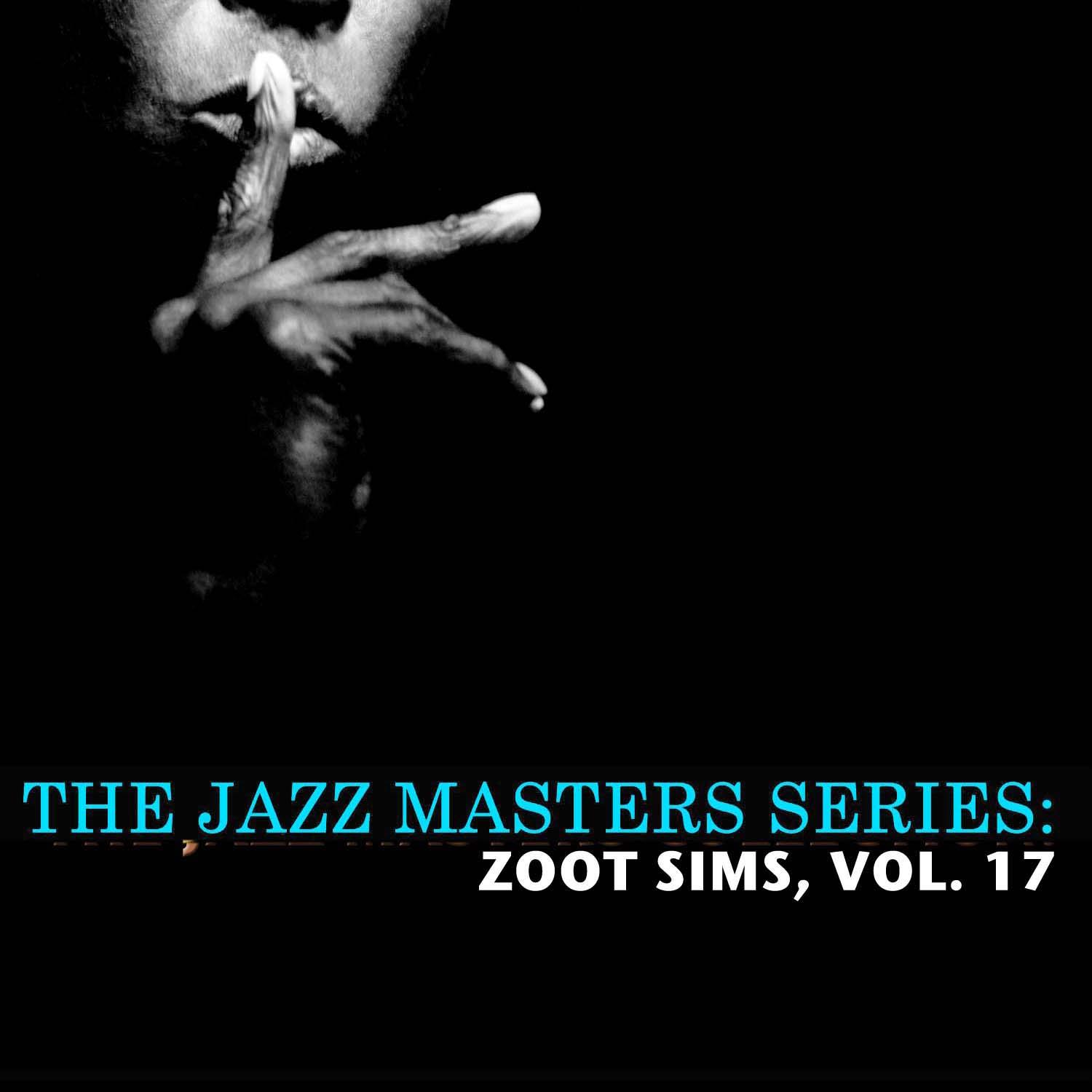 The Jazz Masters Series: Zoot Sims, Vol. 17