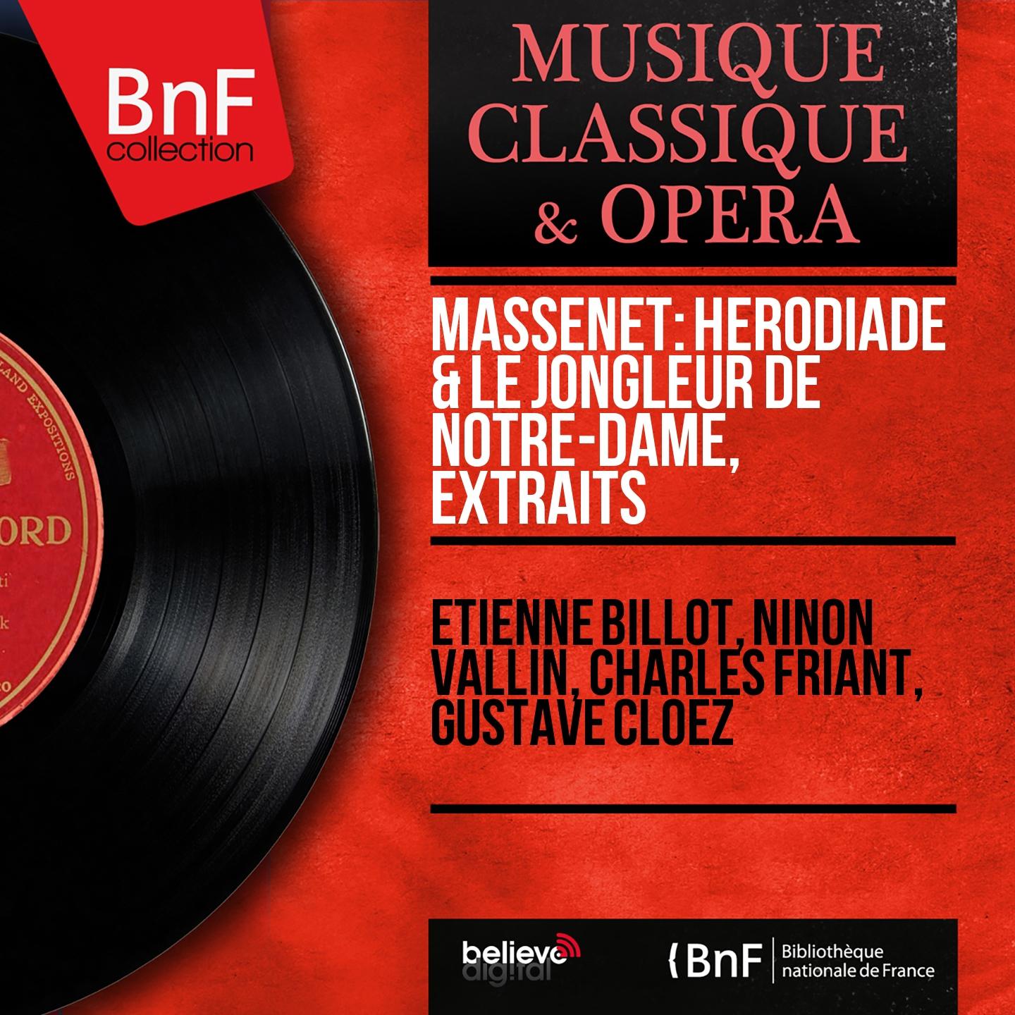 Massenet: He rodiade  Le jongleur de NotreDame, extraits Mono Version