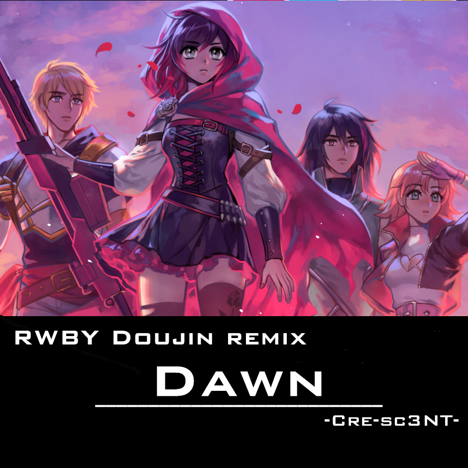 Dawn RWBY  Doujin  remix