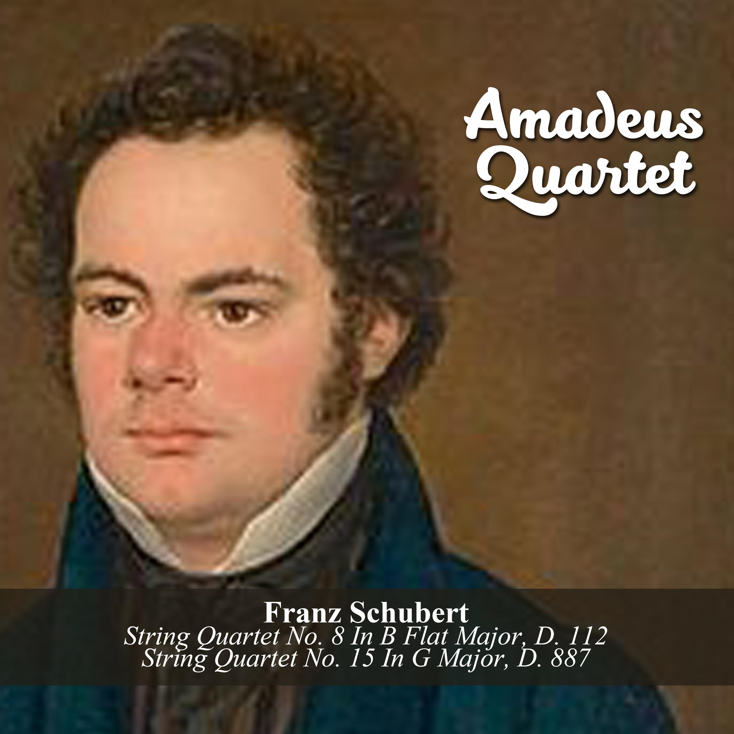 Franz Schubert: String Quartet No. 8 In B Flat Major, D. 112 / String Quartet No. 15 In G Major, D. 887