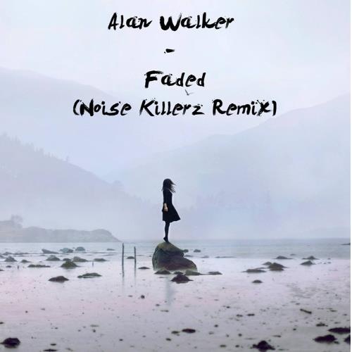 Faded (Noise Killerz Remix)