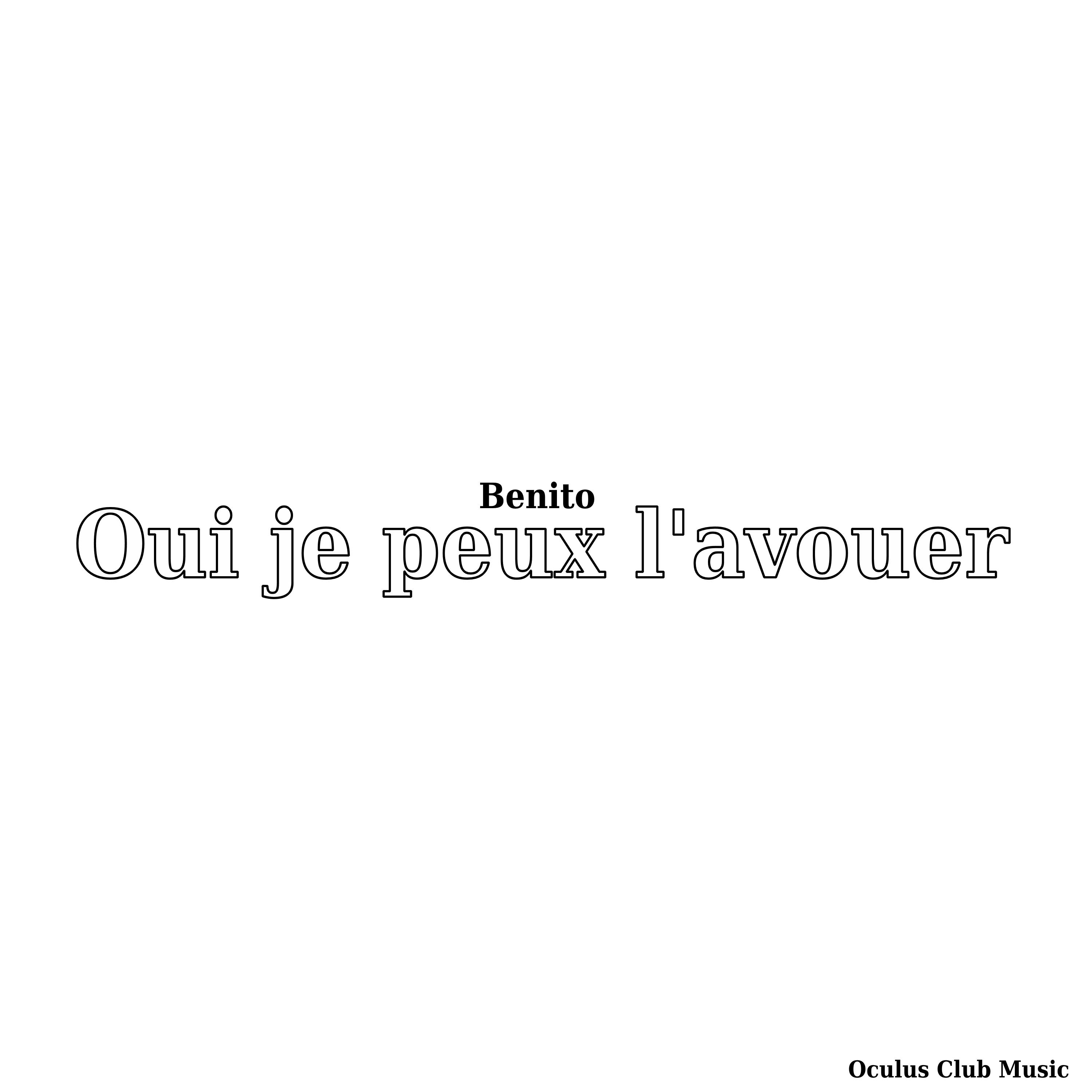 Oui je peux l'avouer