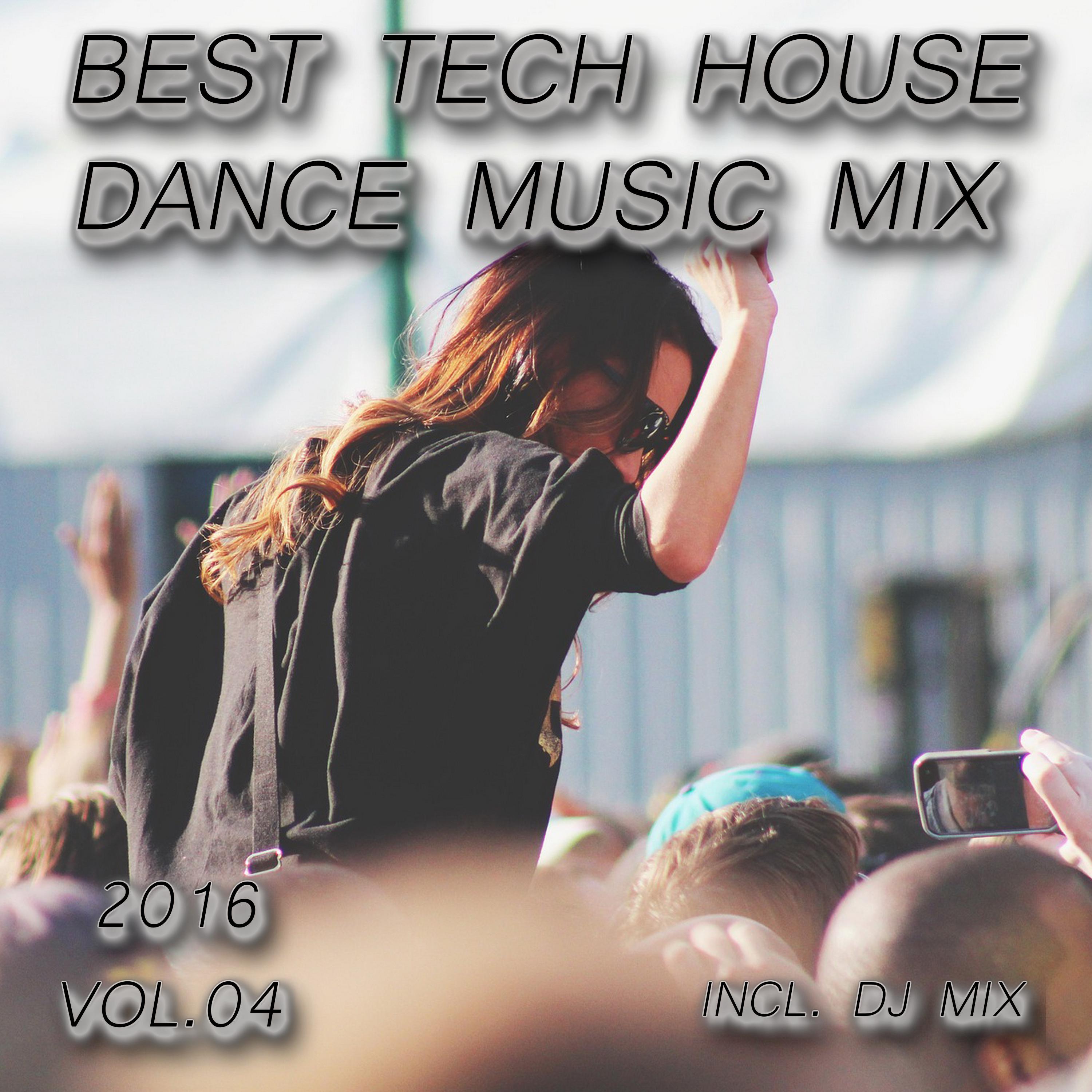Best Tech House Dance Music Mix 2016, Vol. 04